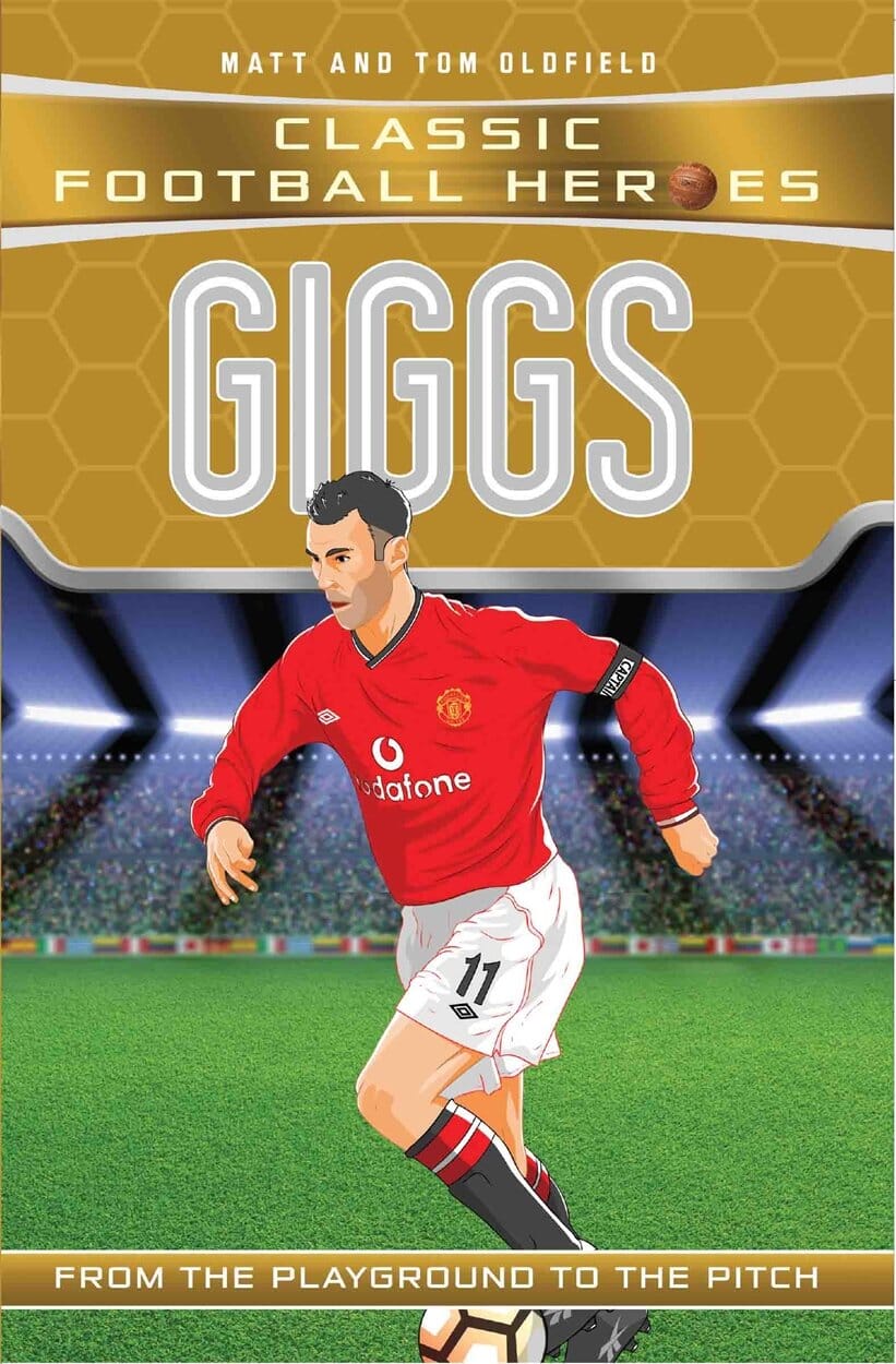 Giggs (Classic Football Heroes) by Tom Oldfield & Matt Oldfield - Ages 9-14 - Paperback