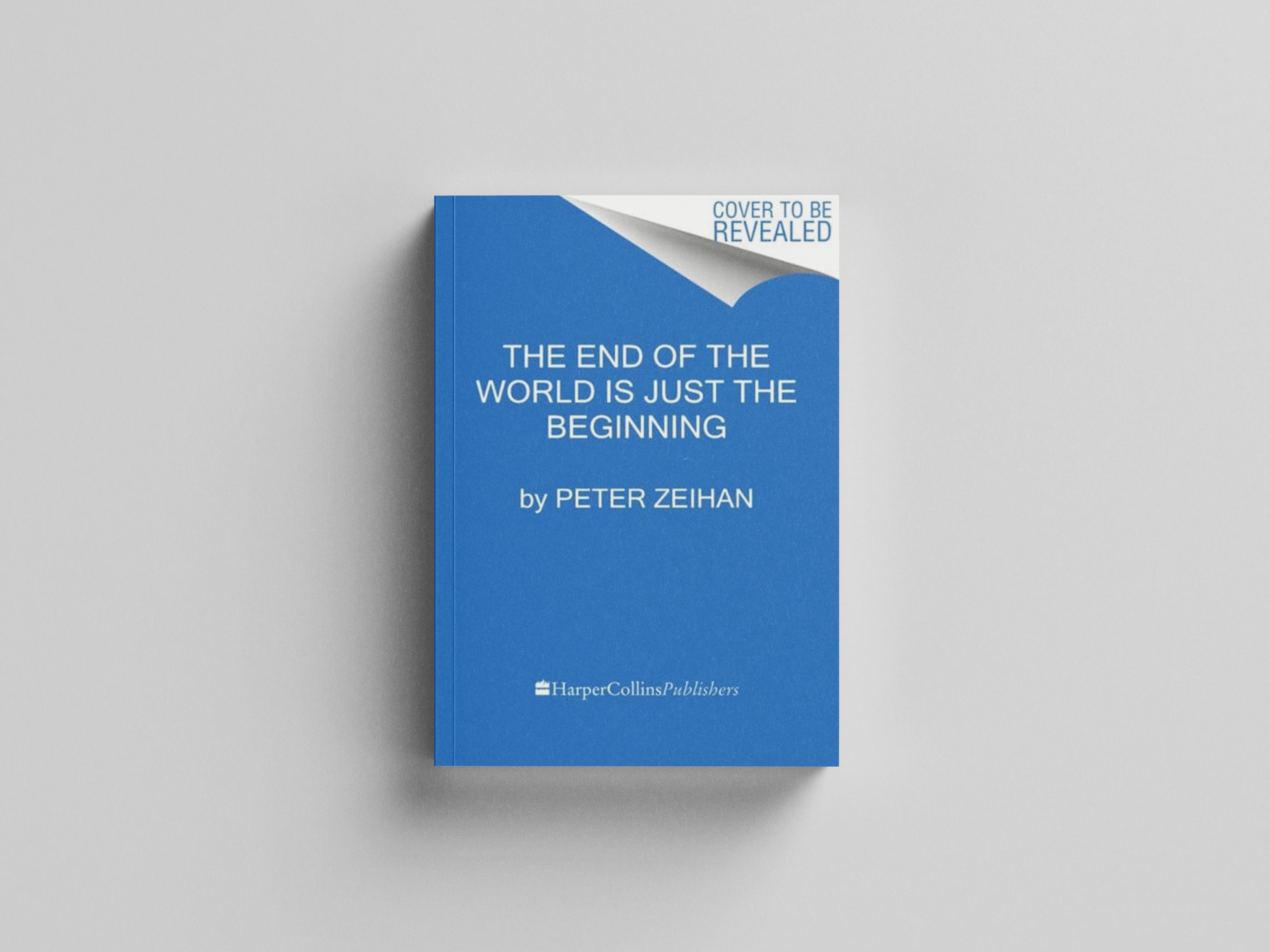 The End of the World Is Just the Beginning Hardback