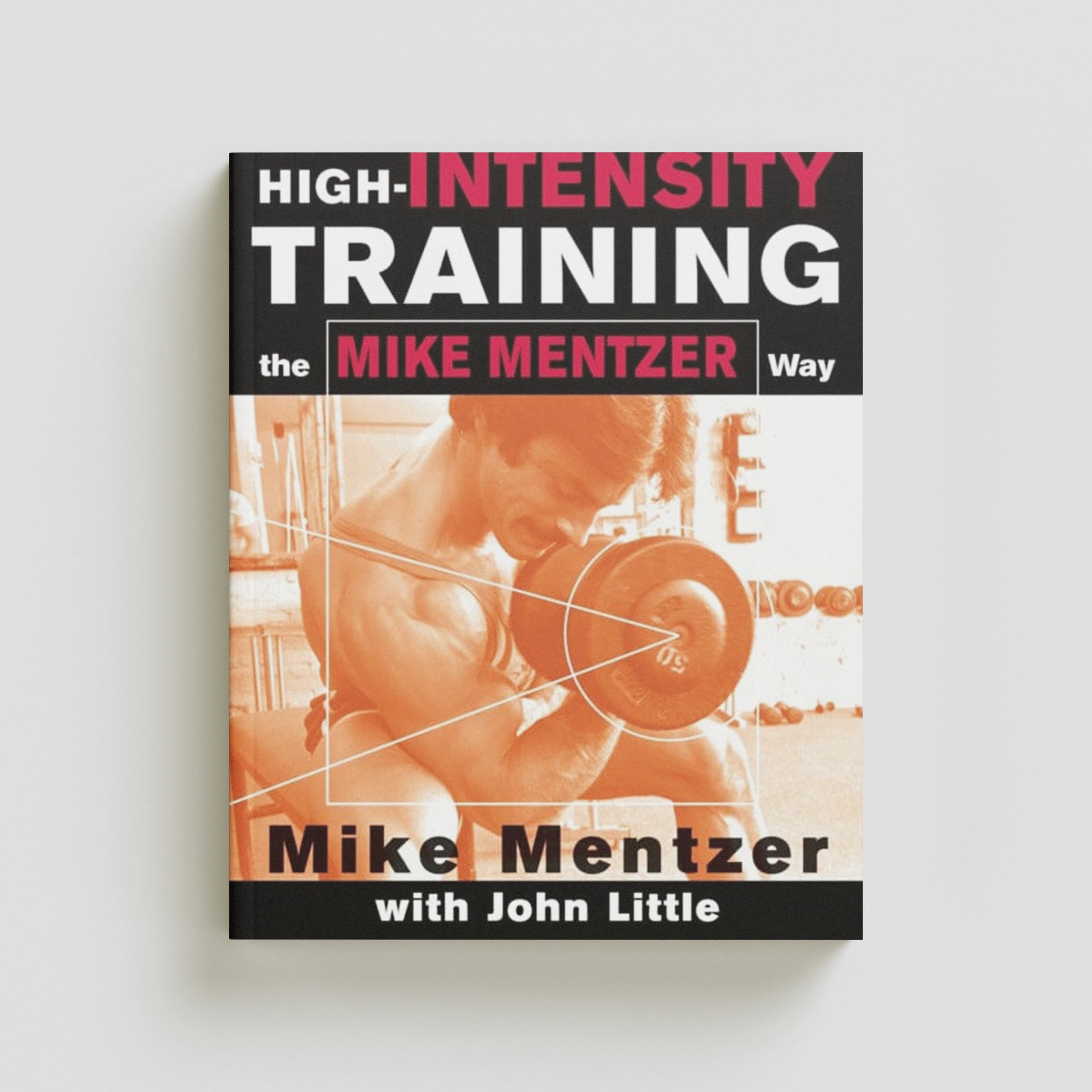 High-Intensity Training the Mike Mentzer Way