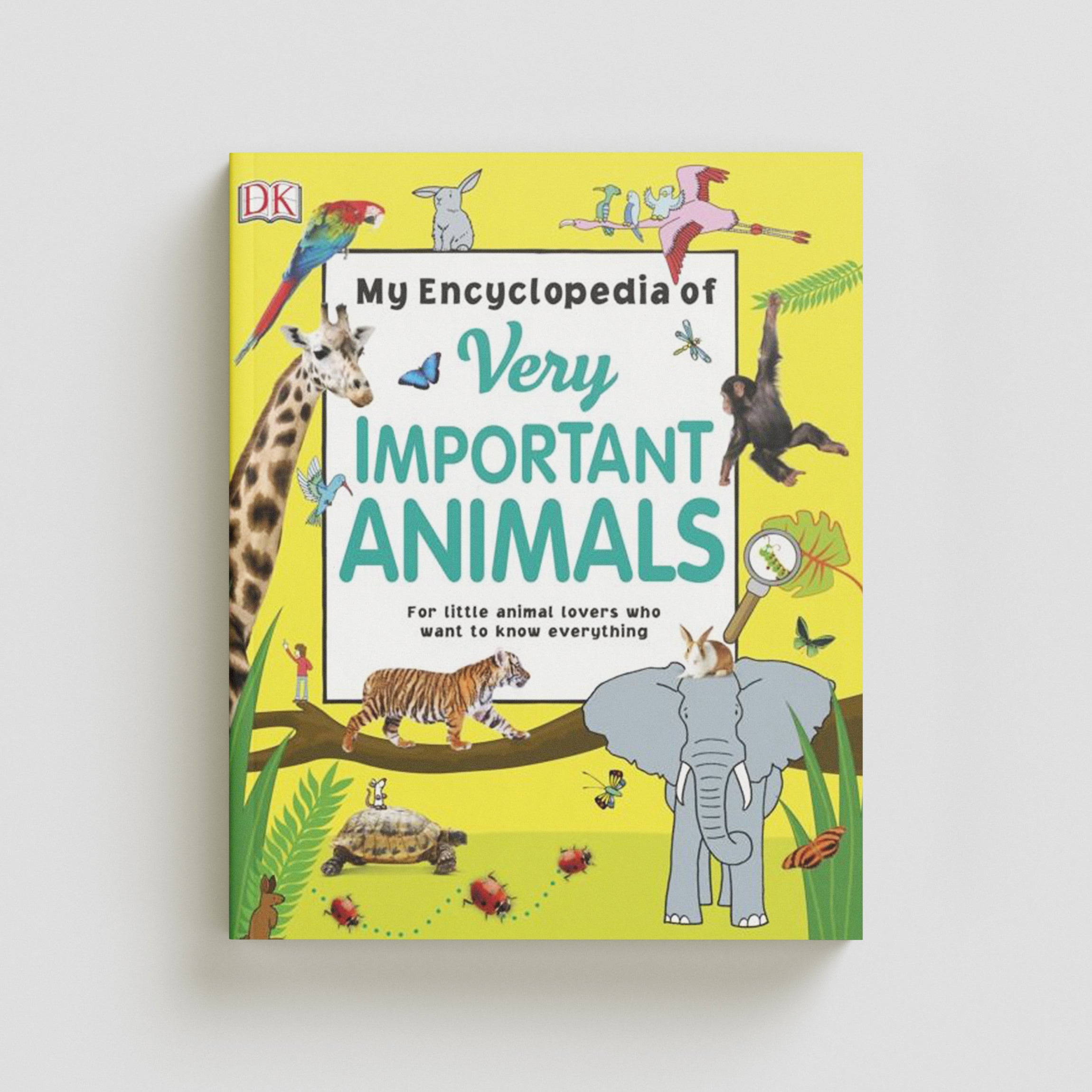 My Encyclopedia of Very Important Animals: For Little Animal Lovers Who Want to Know Everything