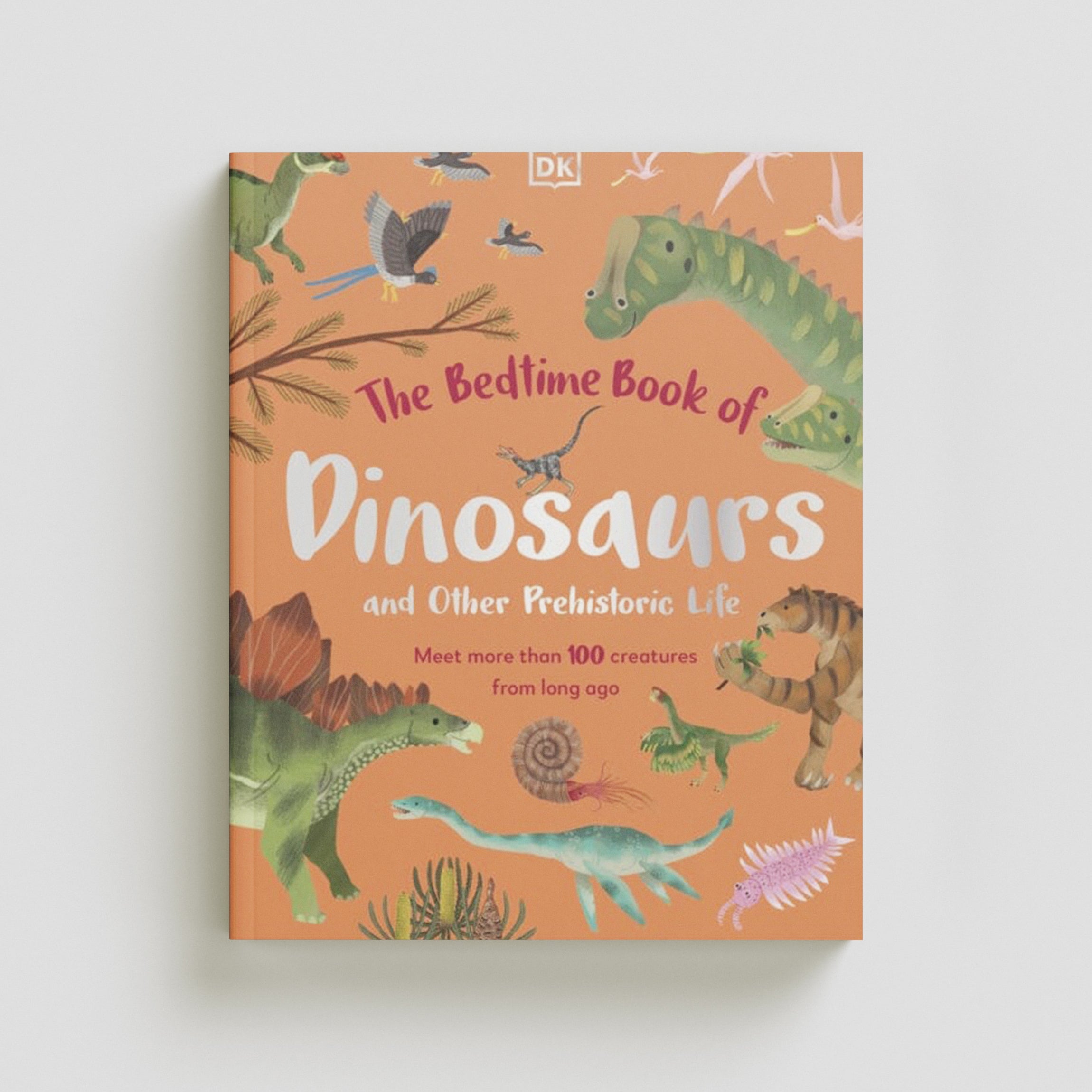 The Bedtime Book of Dinosaurs and Other Prehistoric Life Hardback