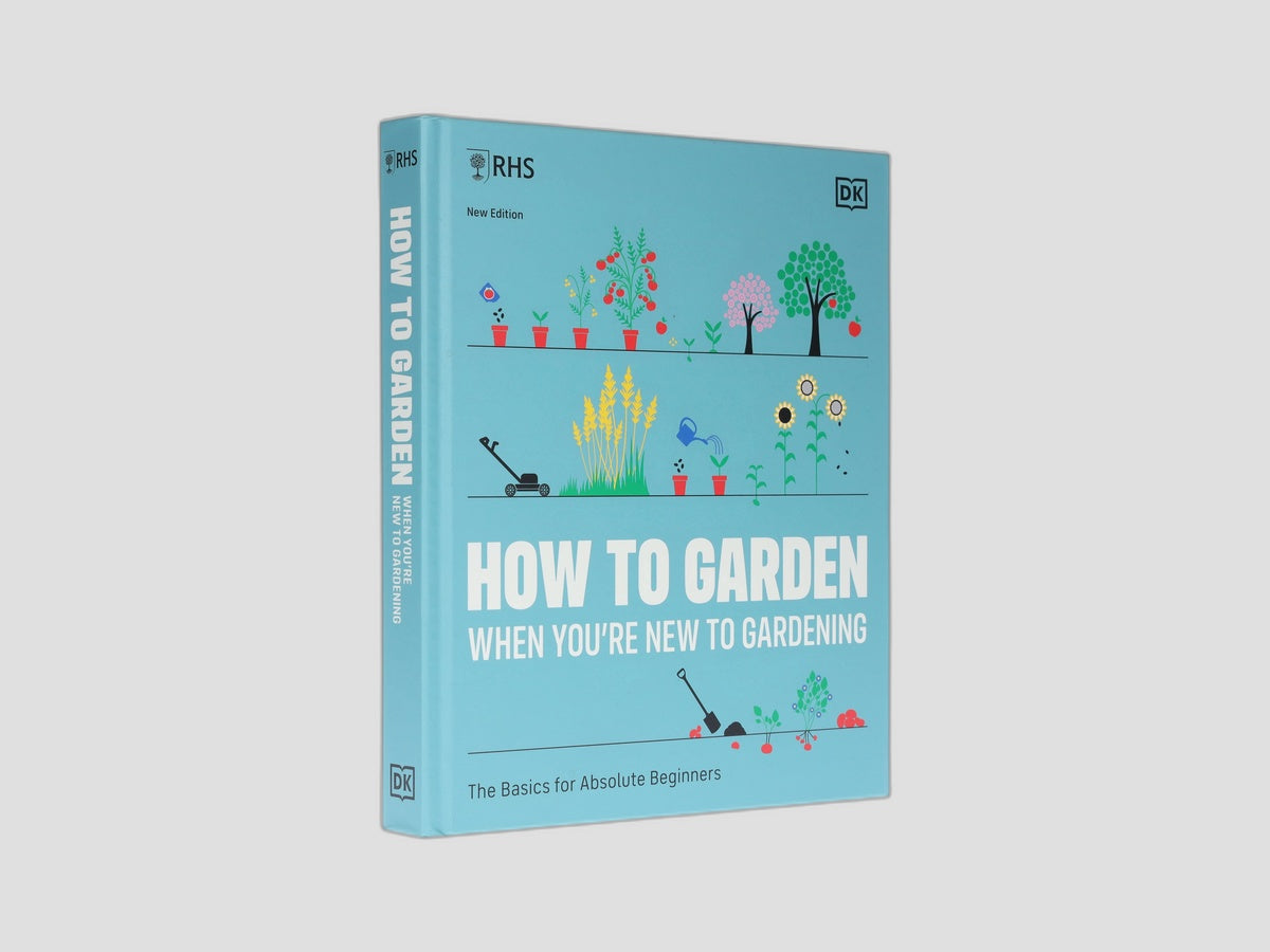RHS How to Garden When You're New to Gardening Hardback