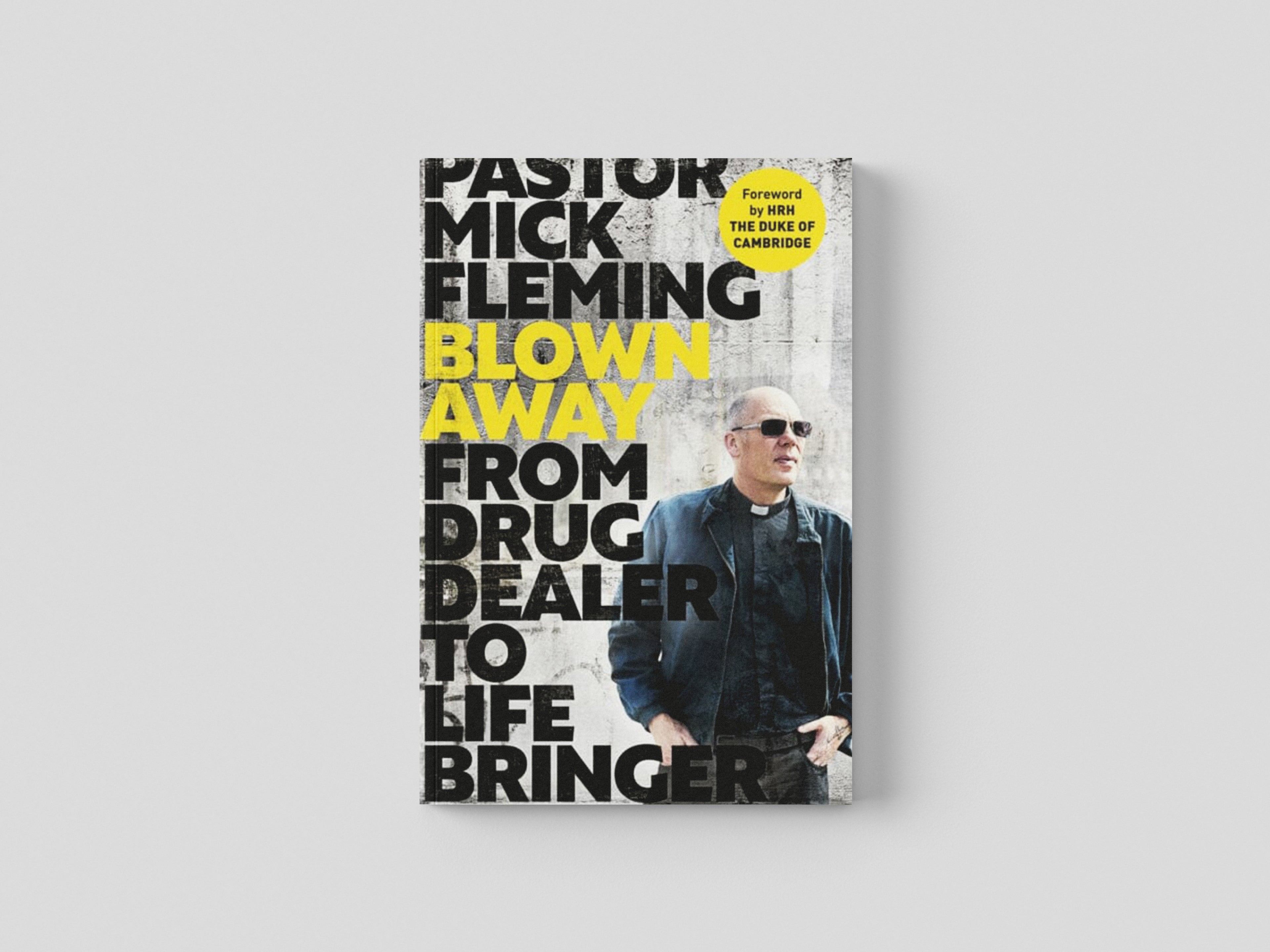 Blown Away : From Drug Dealer to Life Bringer