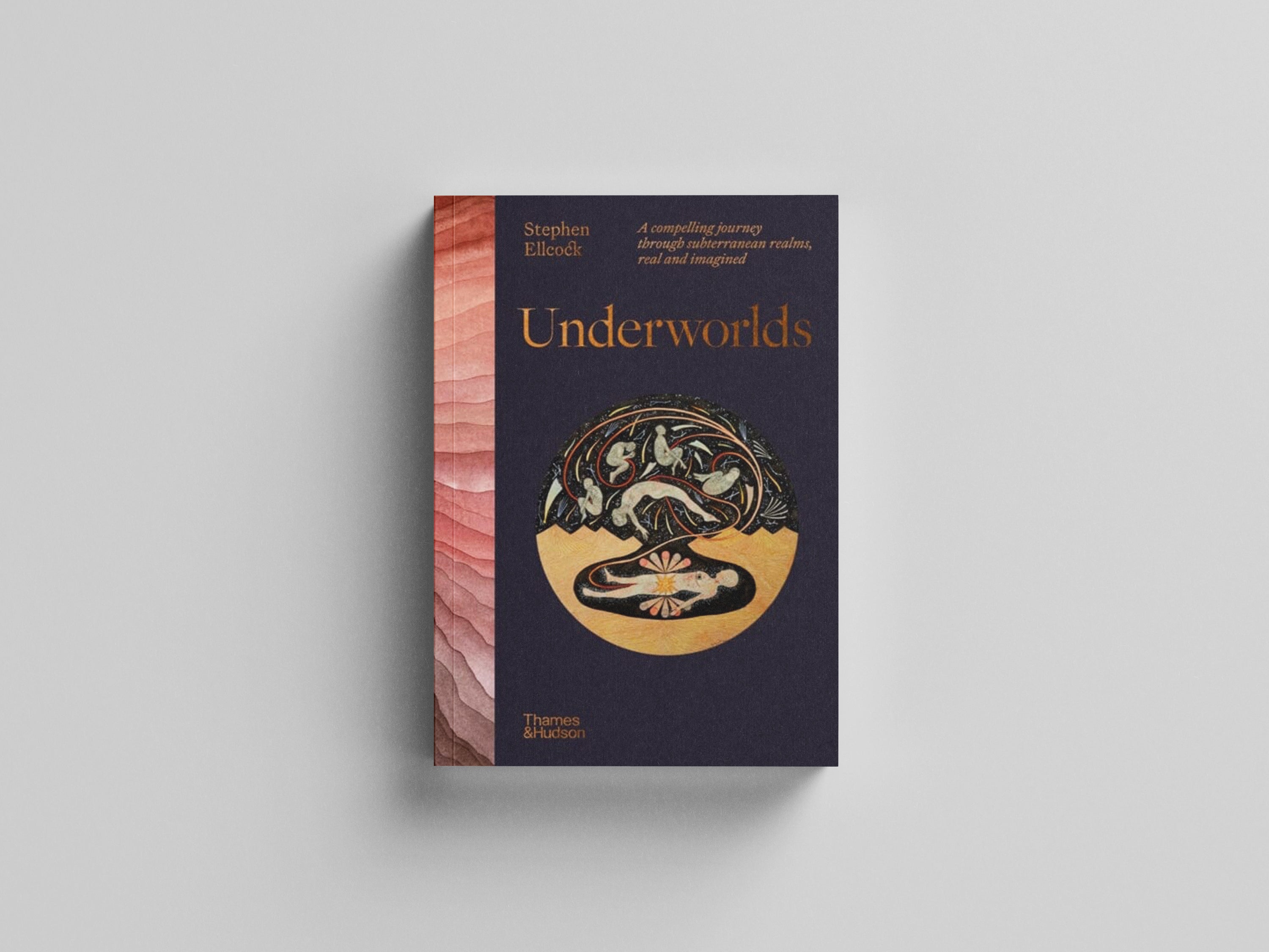 Underworlds : A compelling journey through subterranean realms, real and imagined