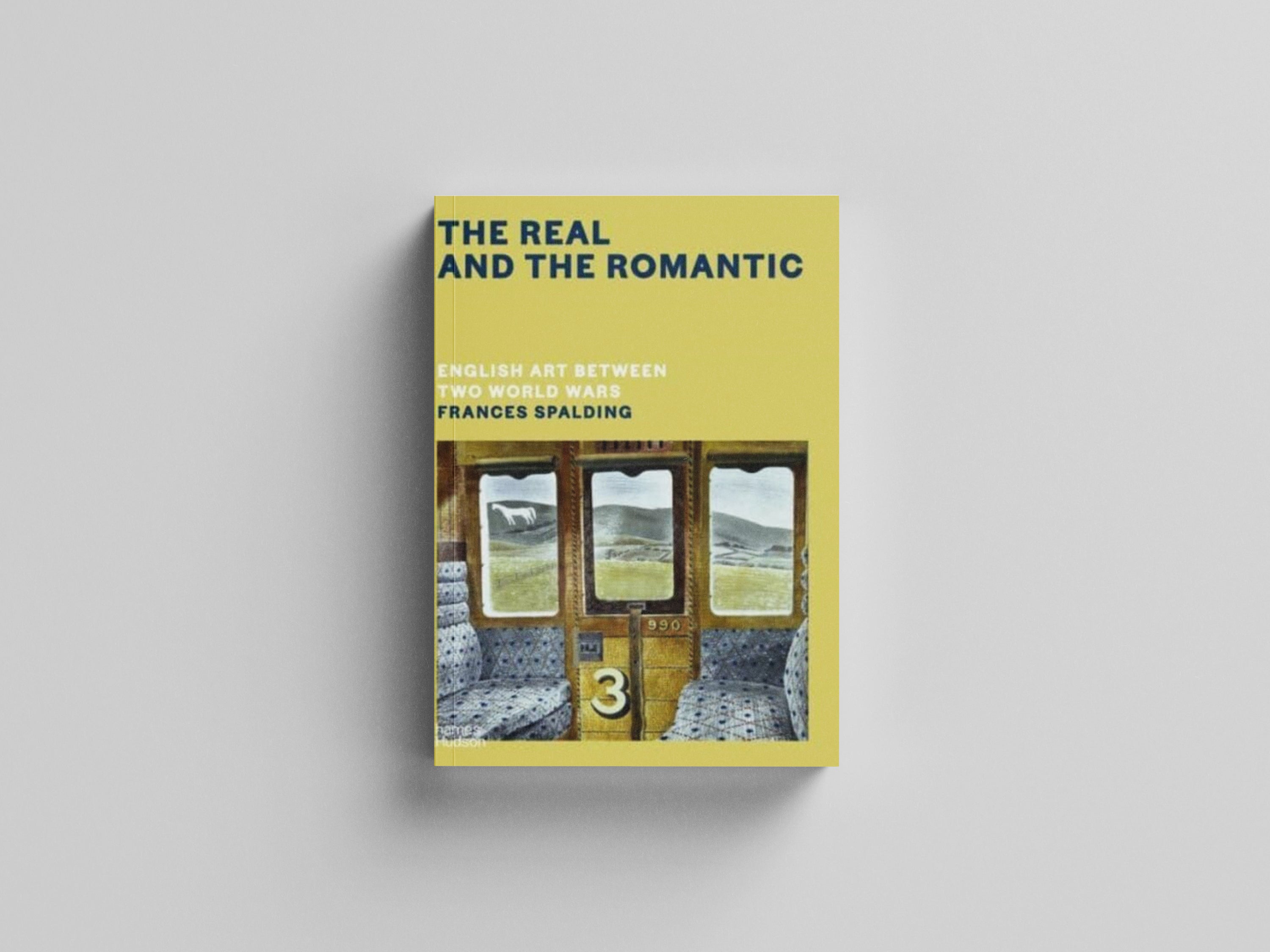 The Real and the Romantic: English Art Between Two World Wars – A Times Best Art Book of 2022 Hardback