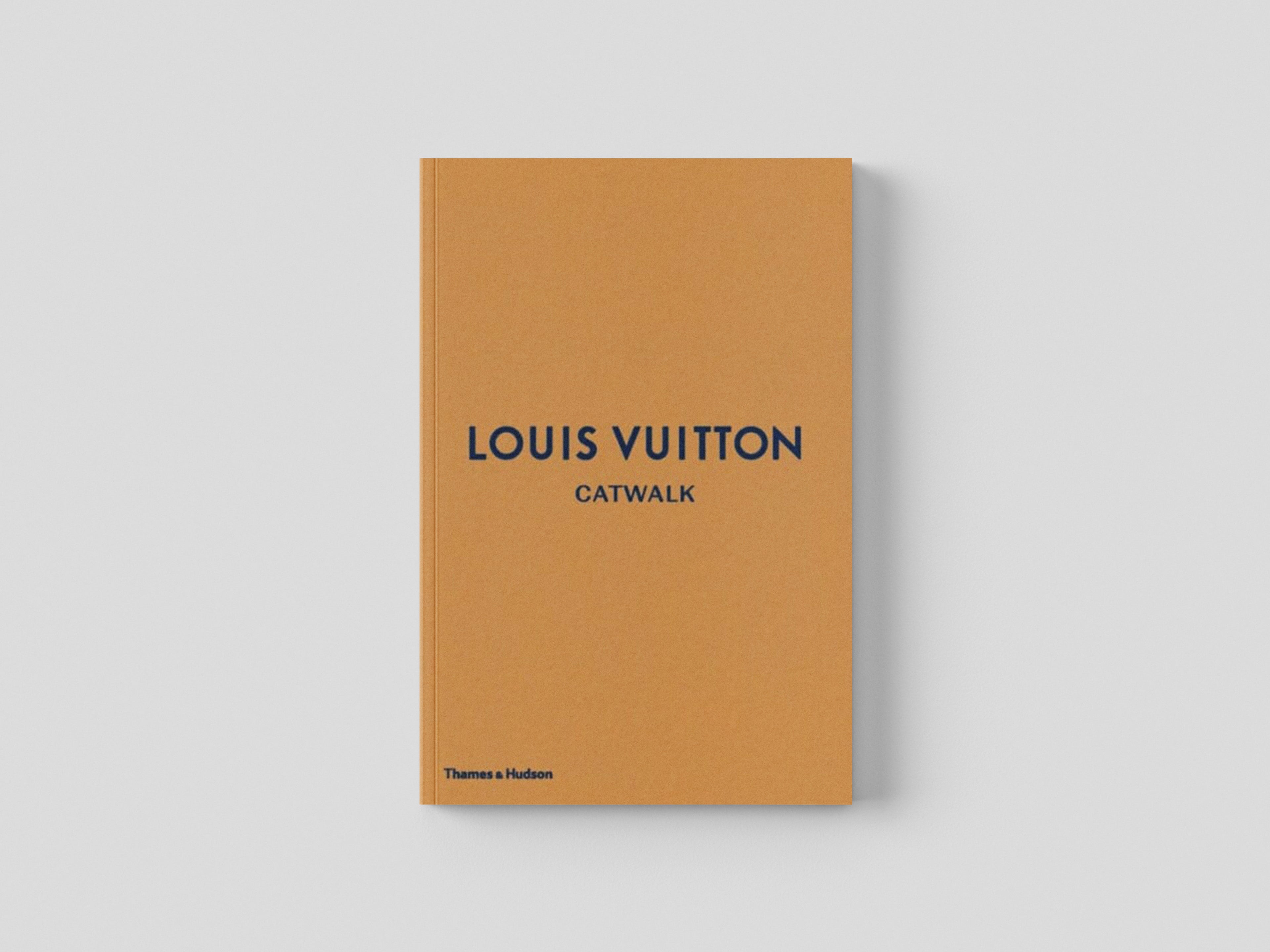 Louis Vuitton Catwalk : The Complete Fashion Collections