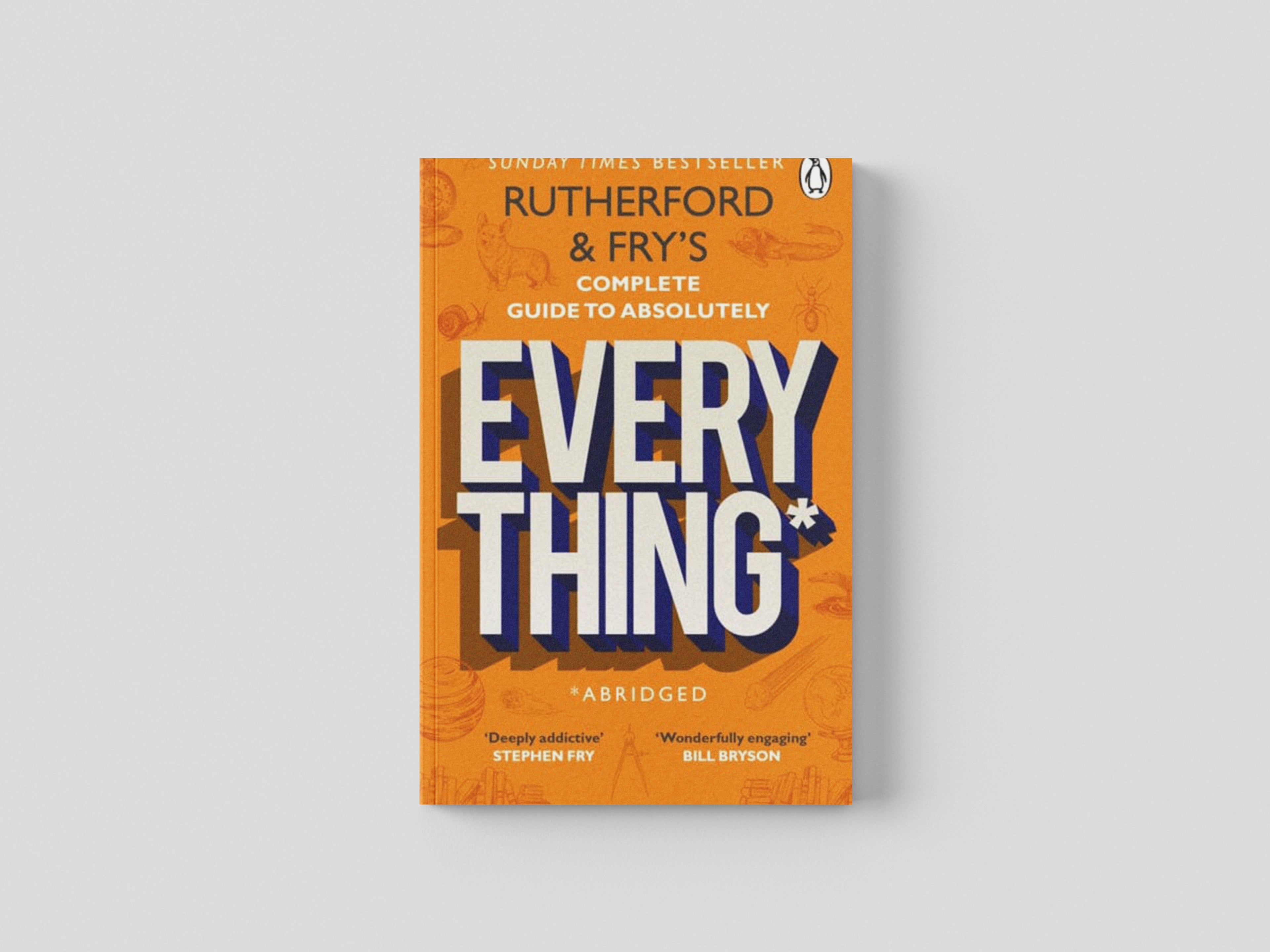 Rutherford and Fry’s Complete Guide to Absolutely Everything (Abridged) Paperback / softback