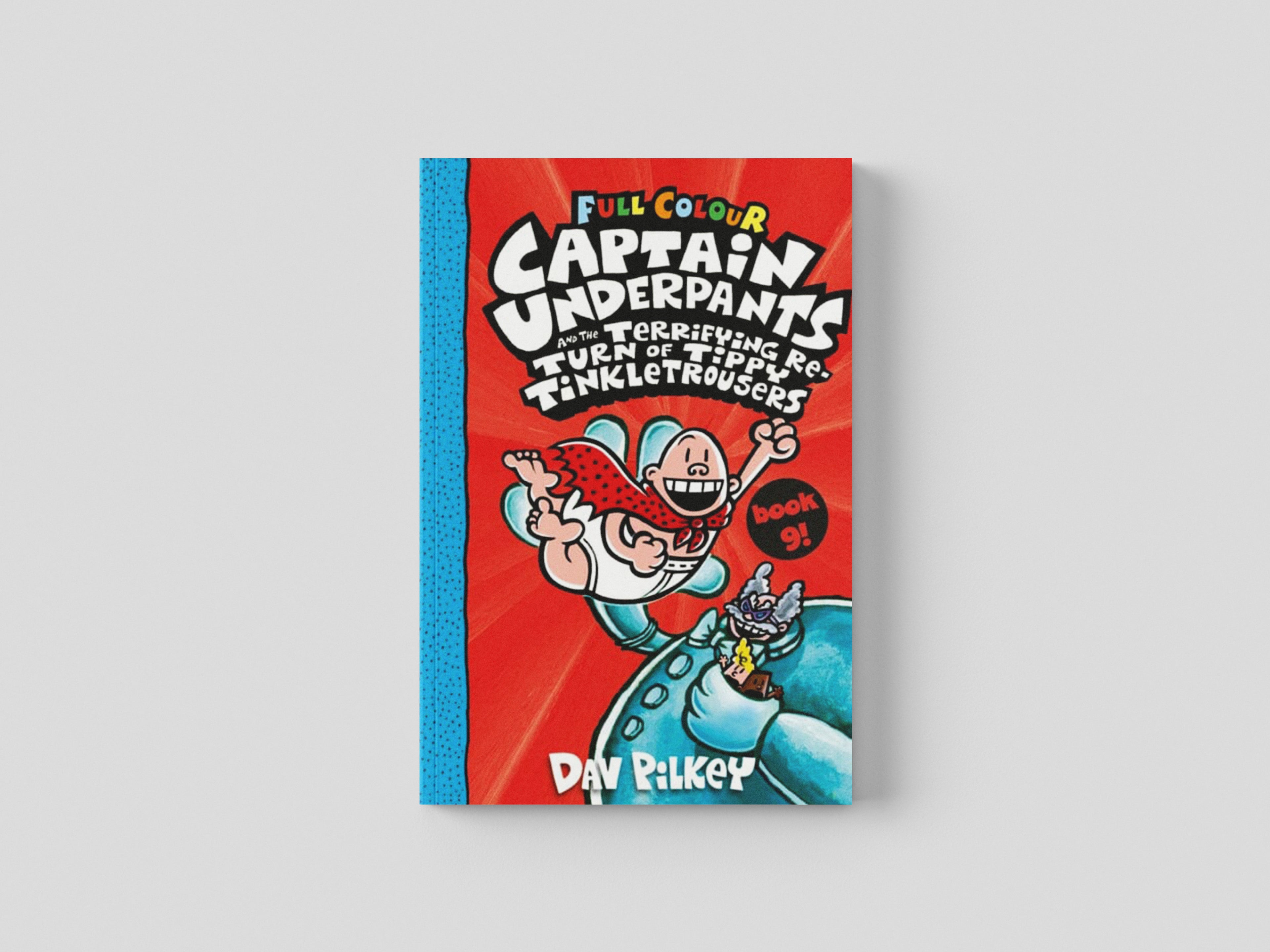 Captain Underpants and the Terrifying Return of Tippy Tinkletrousers Full Colour Edition (Book 9)