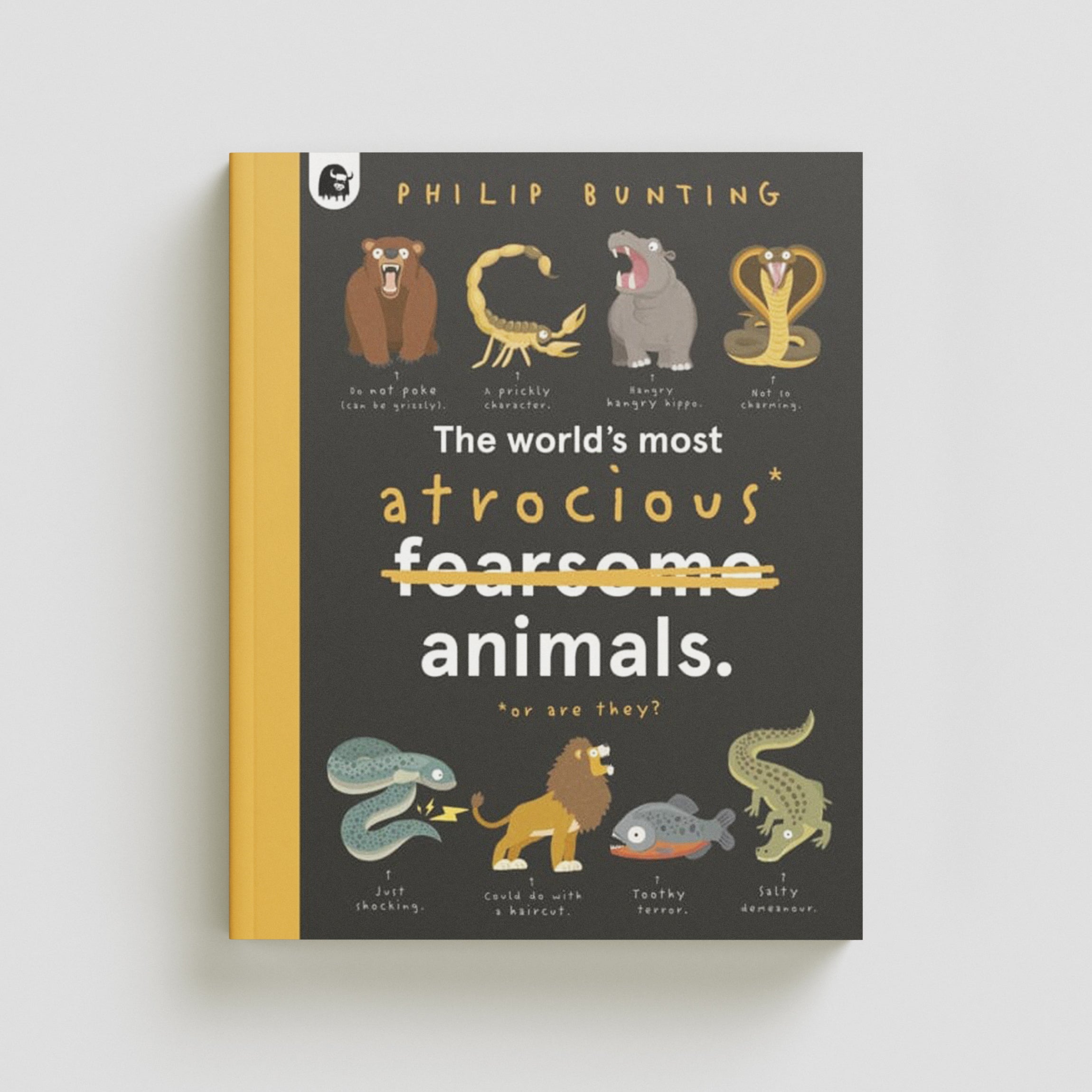 The World's Most Atrocious Animals Hardback