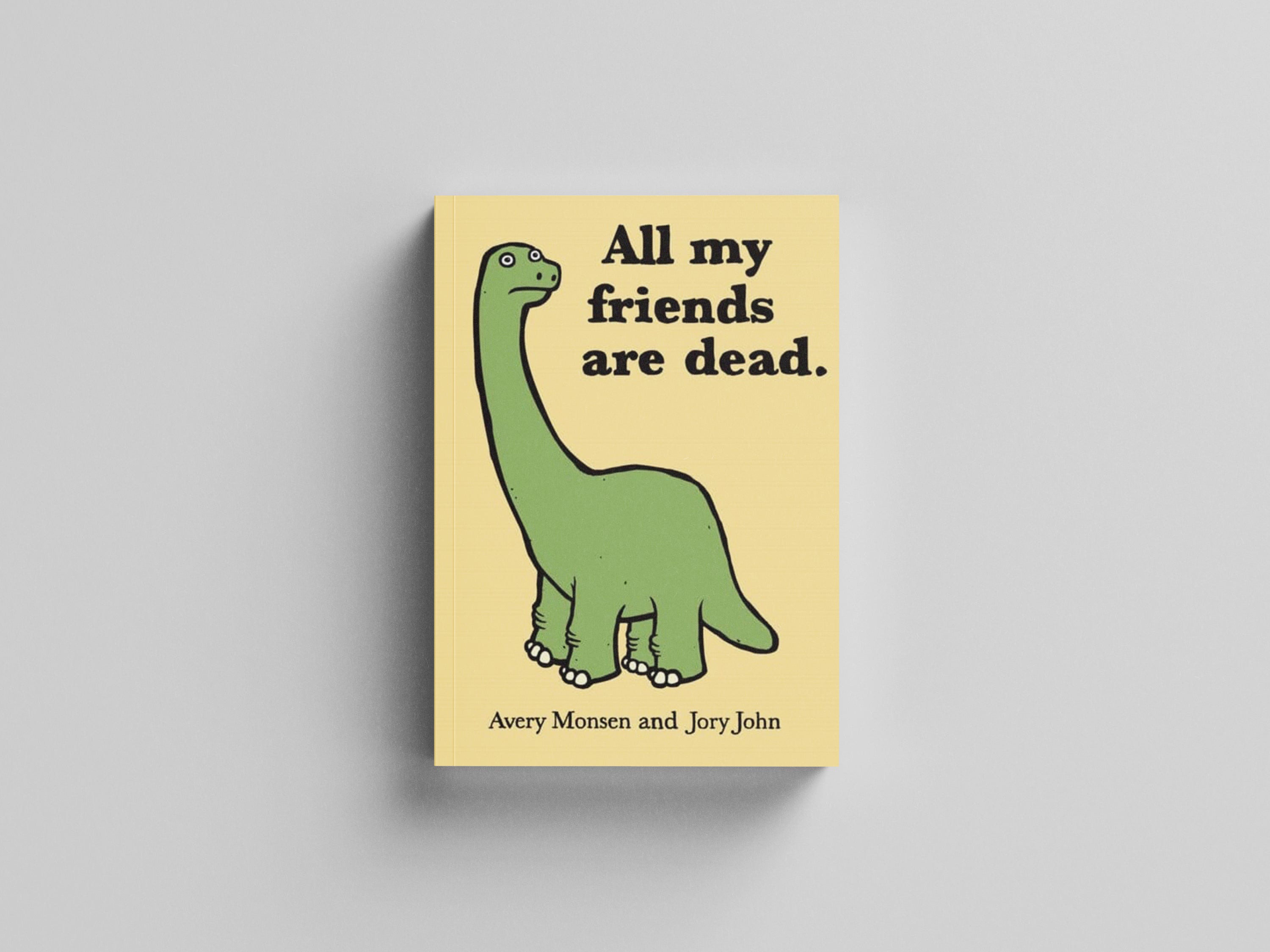 All My Friends Are Dead Hardback