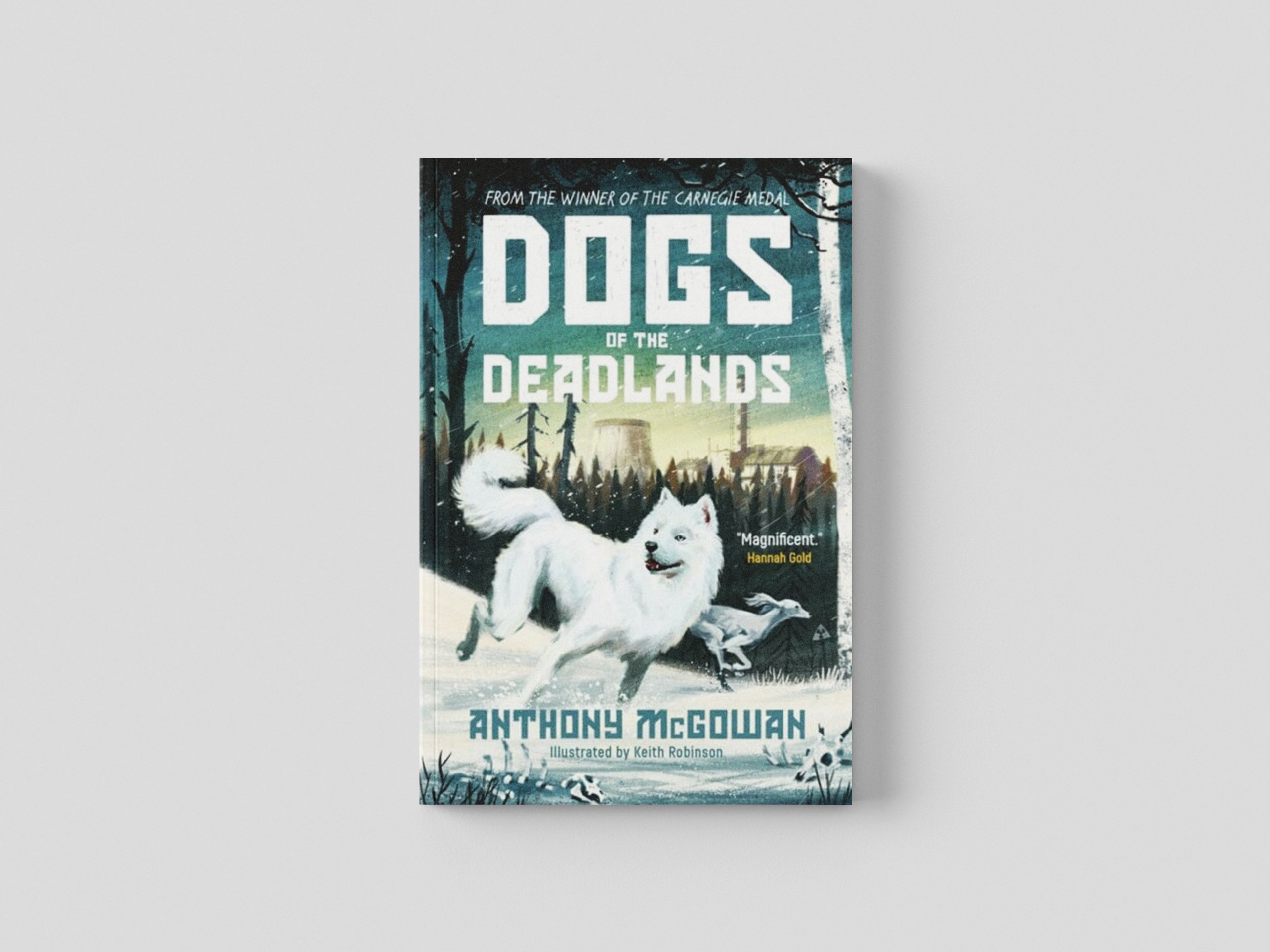 Dogs of the Deadlands : SHORTLISTED FOR THE WEEK JUNIOR BOOK AWARDS