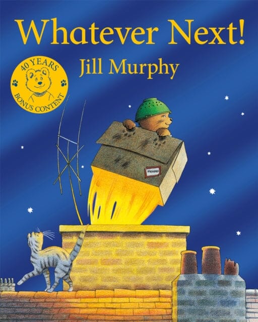 Whatever Next! : 40th Anniversary Edition by Jill Murphy