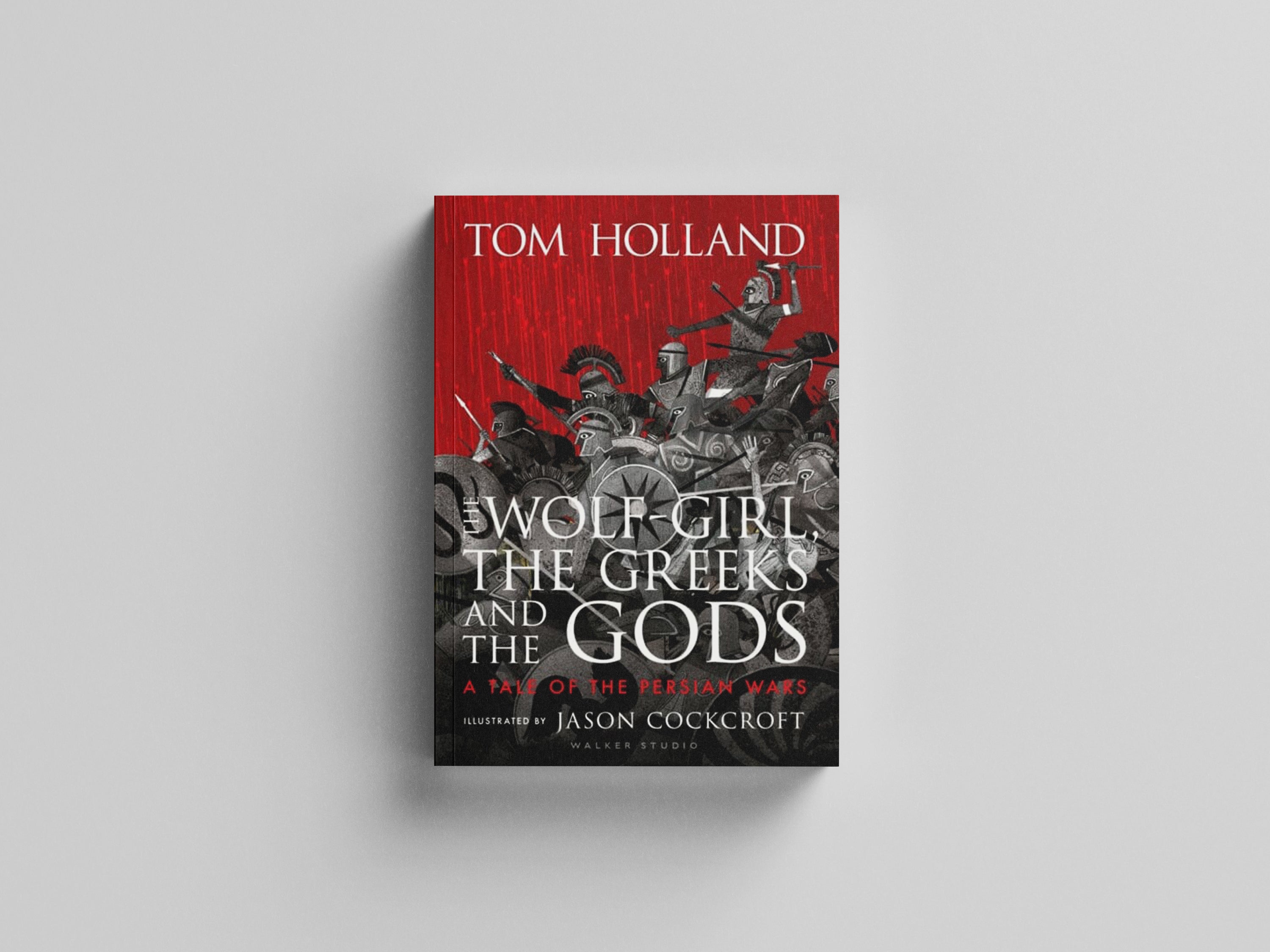 The Wolf-Girl, the Greeks and the Gods: a Tale of the Persian Wars Hardback