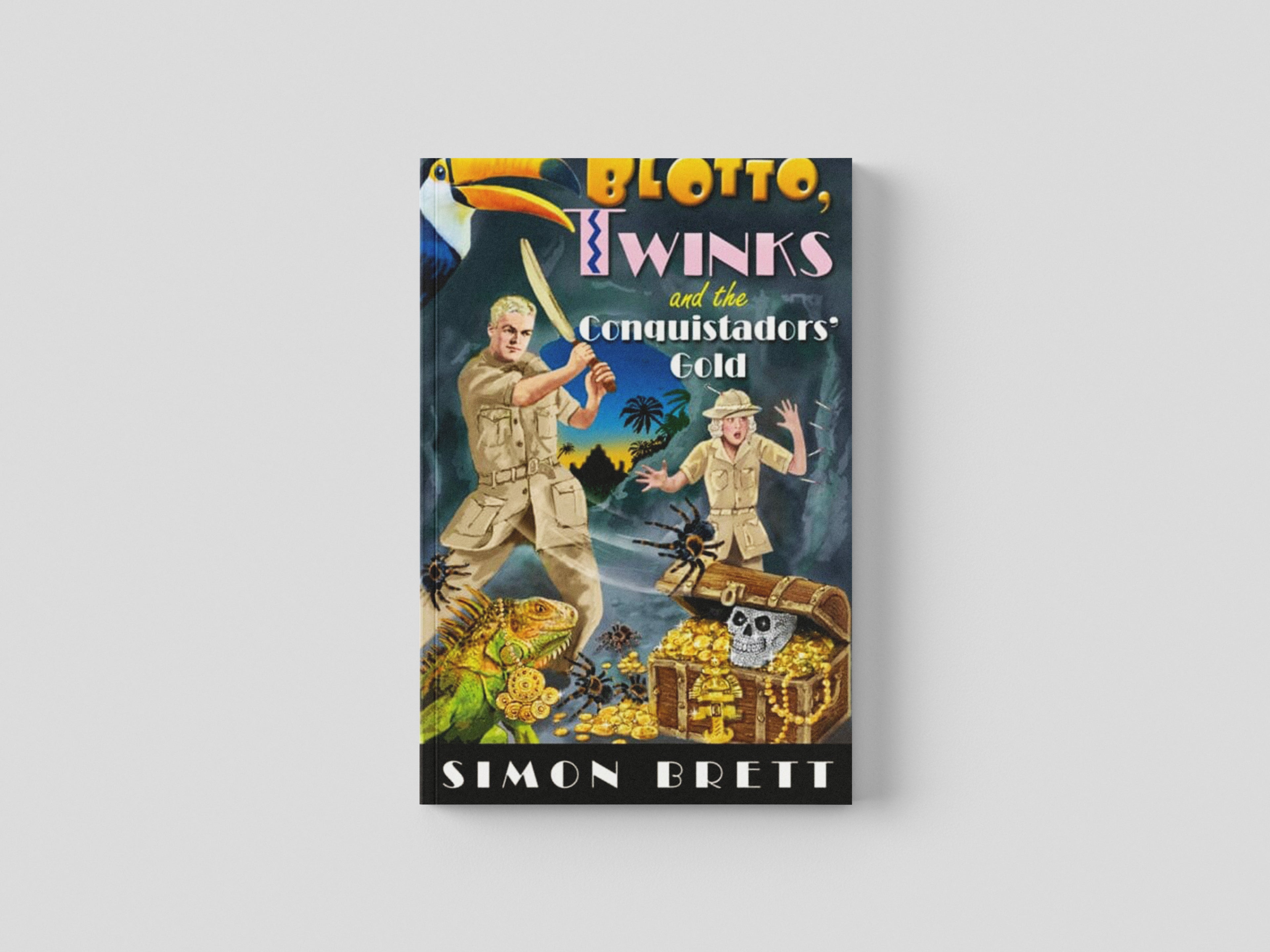 Blotto, Twinks and the Conquistadors' Gold Hardback