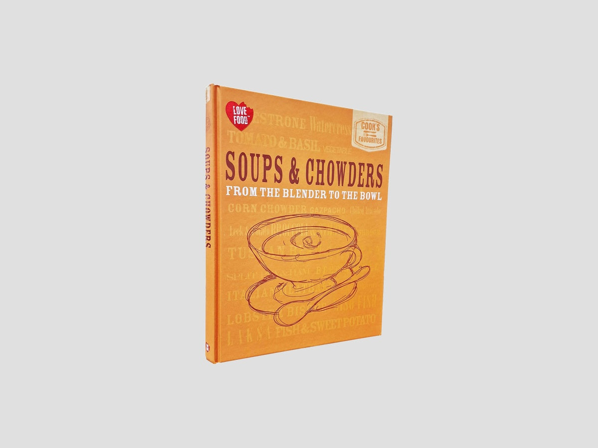 Cook's Favourites: Soups and Chowders - Love Food