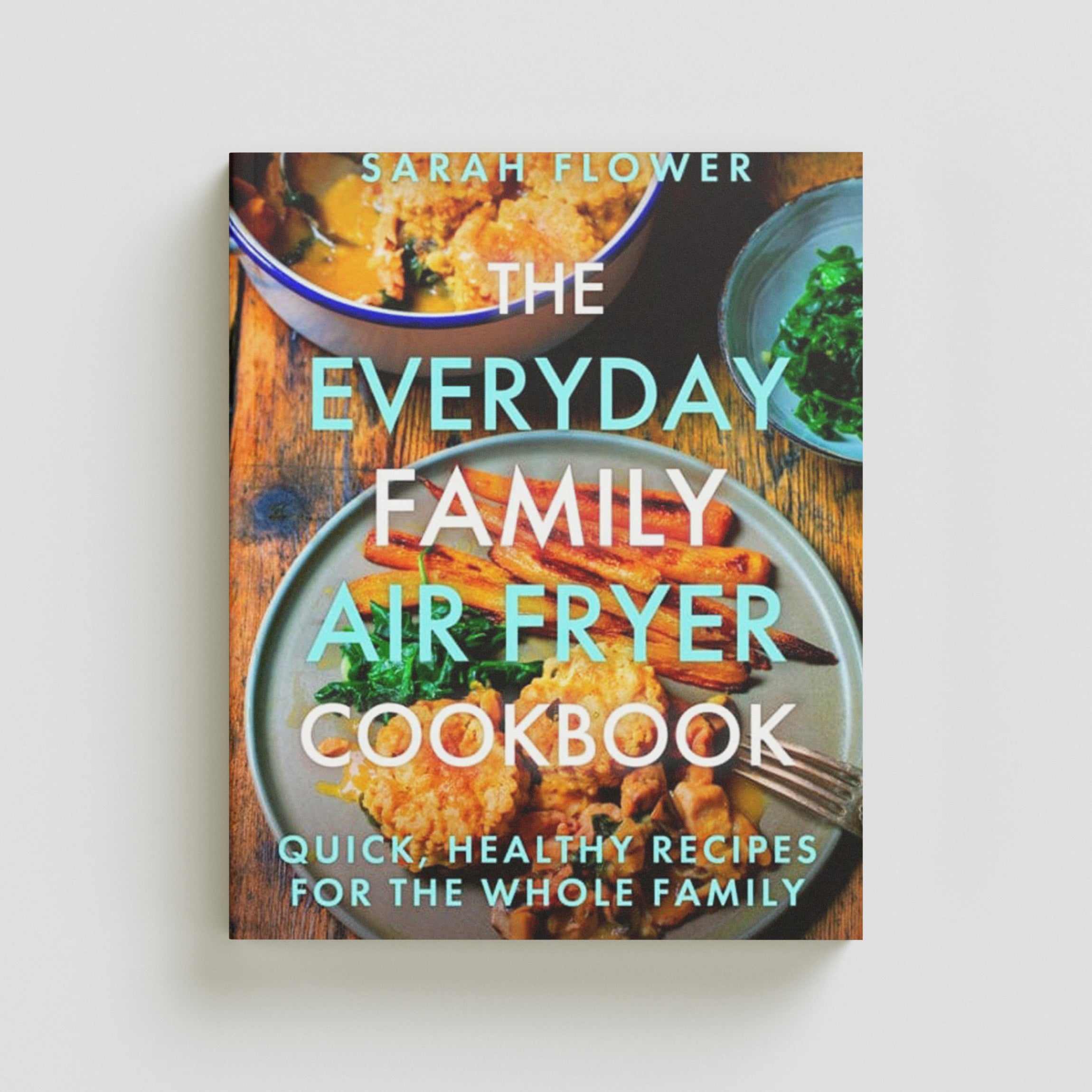 The Everyday Family Air Fryer Cookbook Paperback / softback