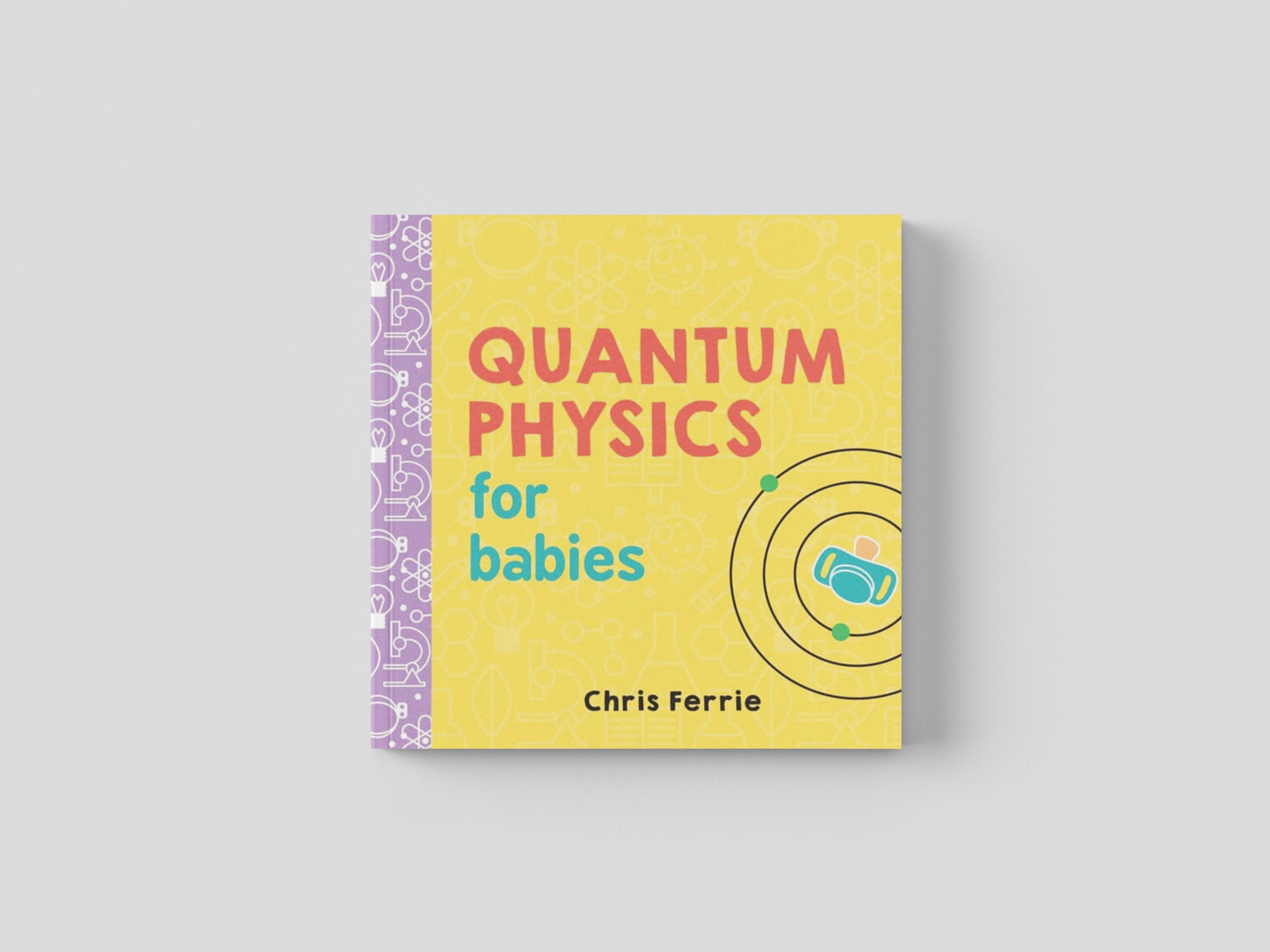 Quantum Physics for Babies Board book