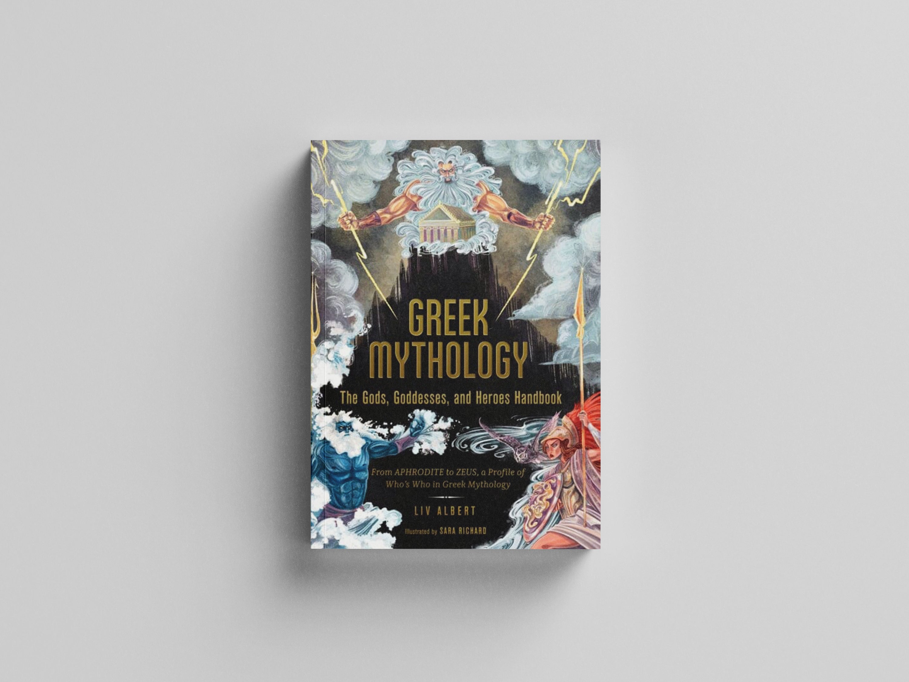Greek Mythology: The Gods, Goddesses, and Heroes Handbook Hardback