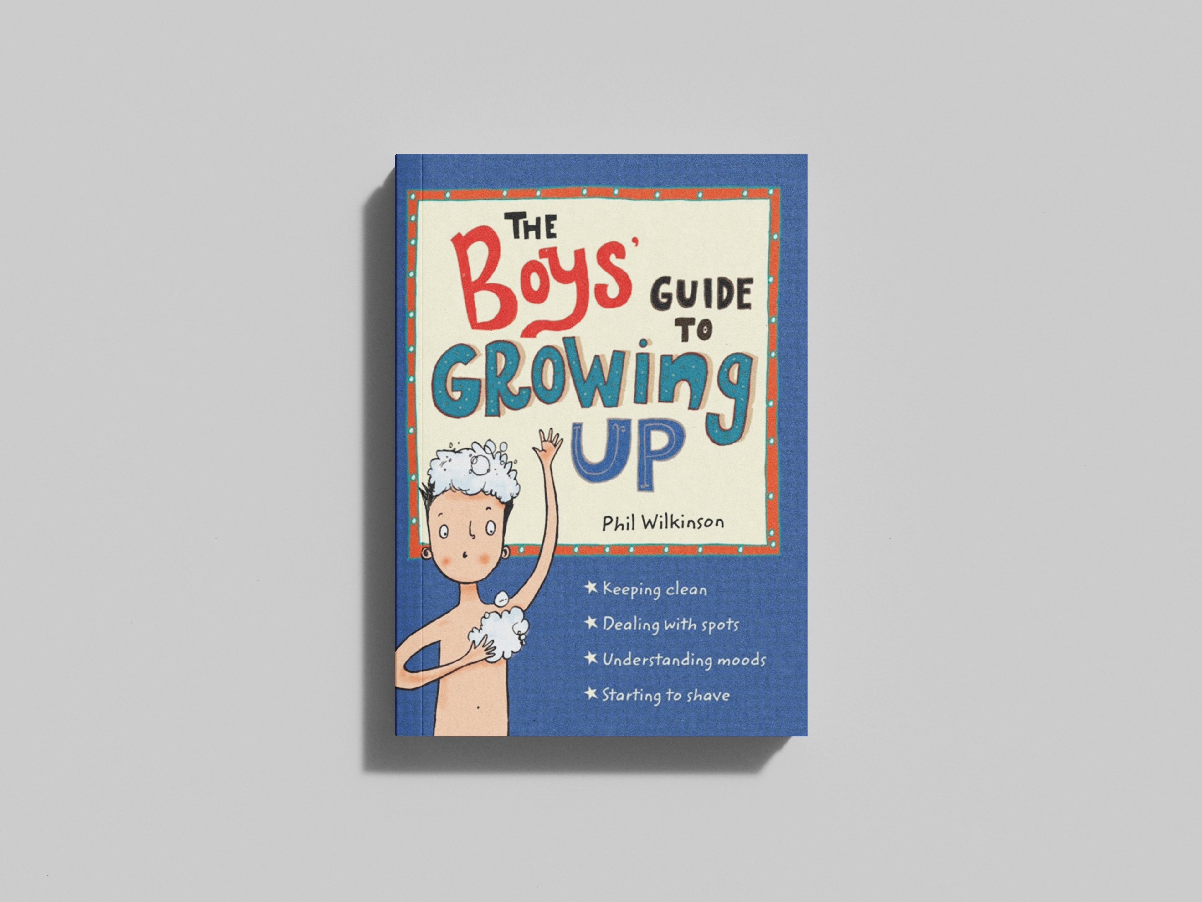 The Boys' Guide to Growing Up: the best-selling puberty guide for boys Paperback / softback