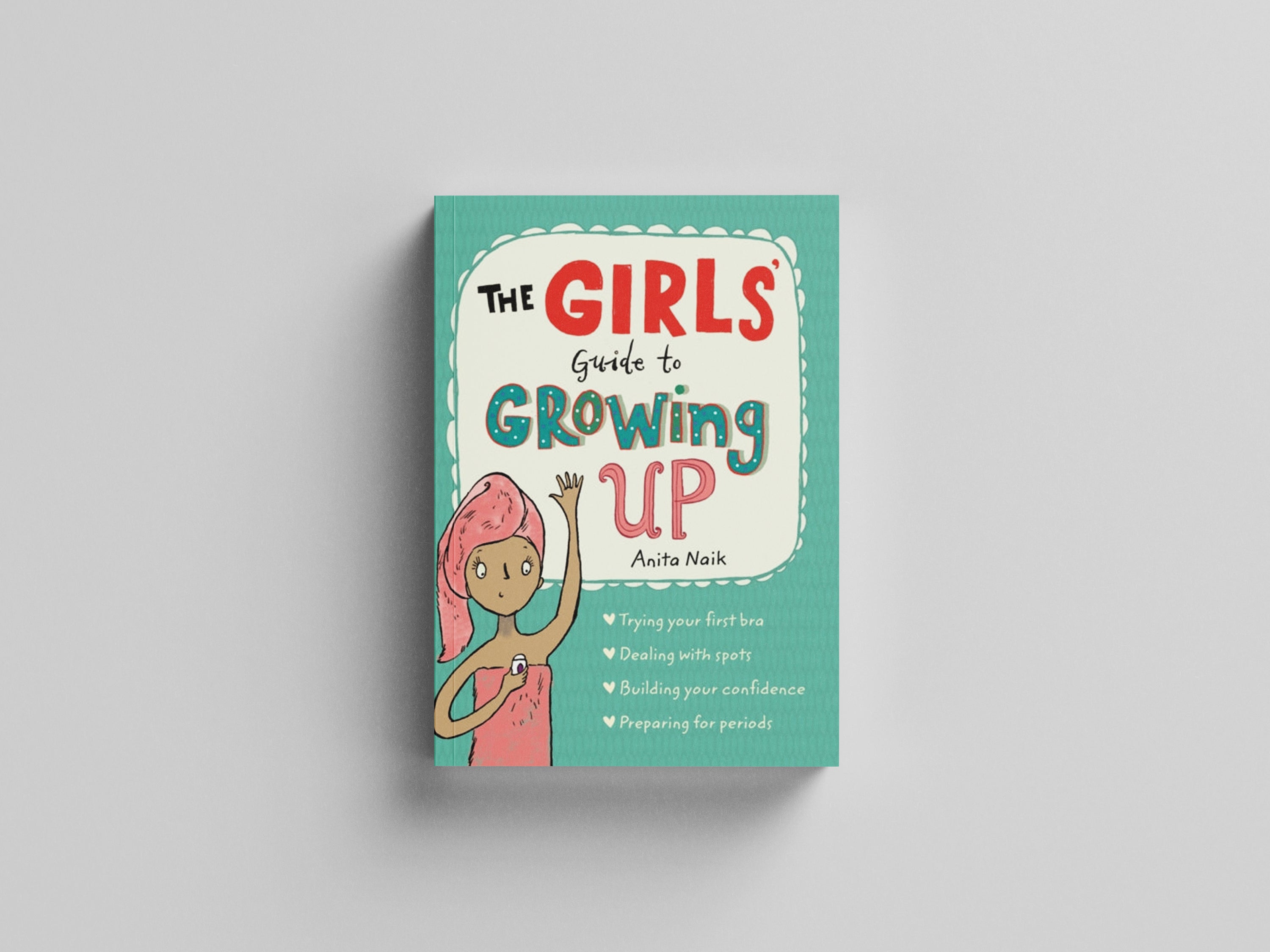 The Girls' Guide to Growing Up: the best-selling puberty guide for girls Paperback / softback