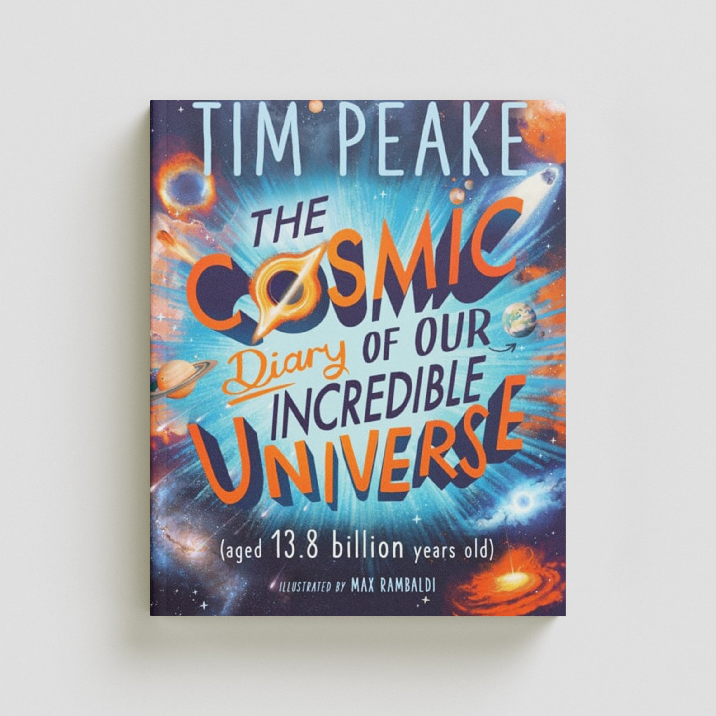 The Cosmic Diary of our Incredible Universe Paperback / softback