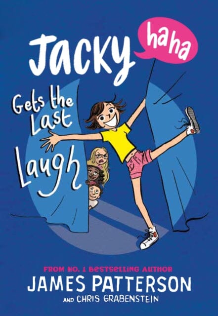 Jacky Ha-Ha Gets the Last Laugh : (Jacky Ha-Ha 3) by James Patterson