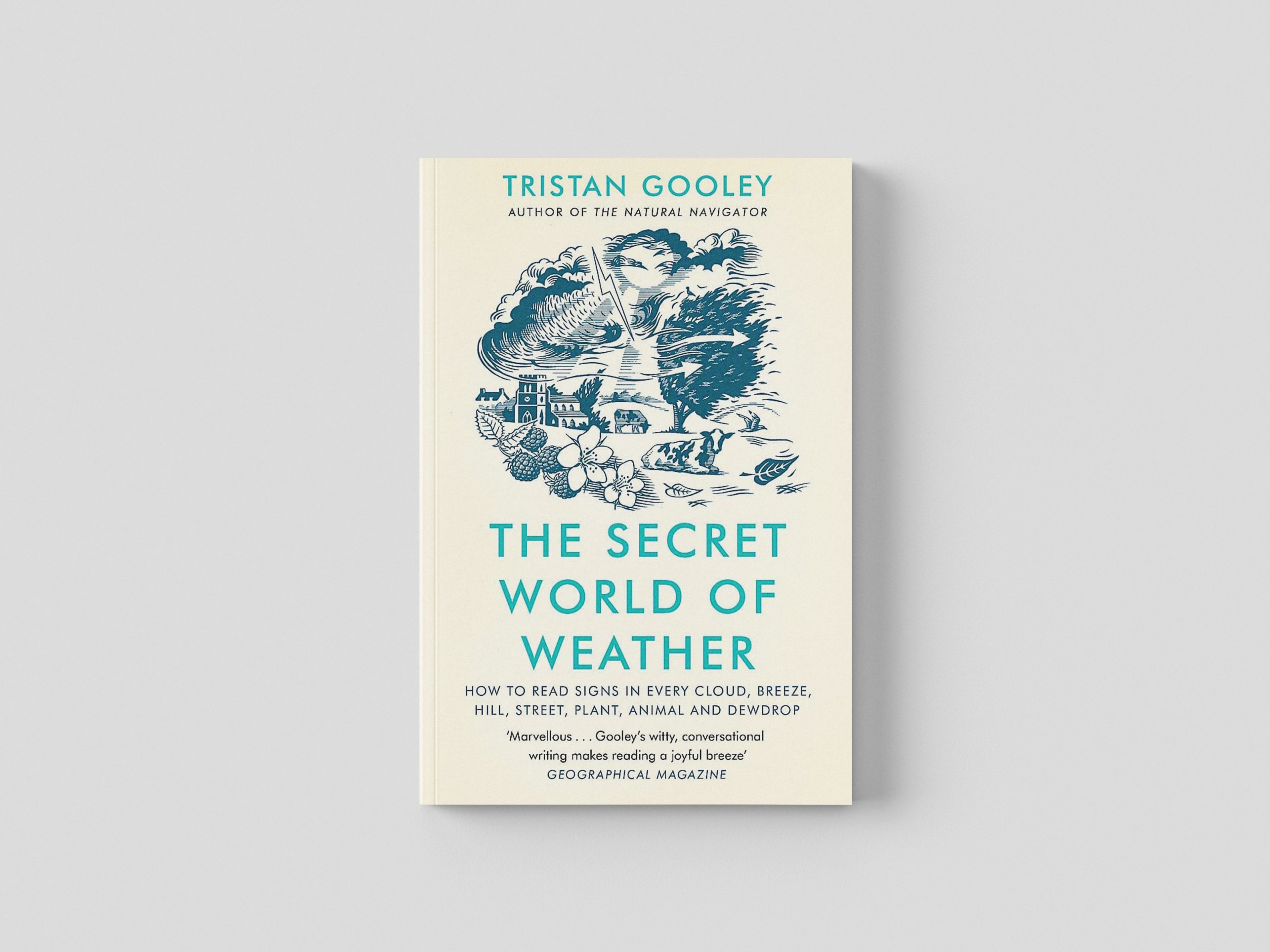 The Secret World of Weather: How to Read Signs in Cloud, Breeze, Animal - Non Fiction