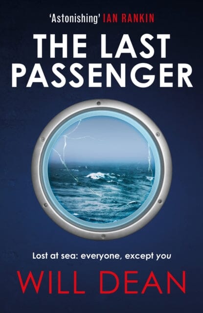 The Last Passenger : The nerve-shredding new thriller from the master of tension, for fans of Lisa Jewell and Gillian McAllister by Will Dean