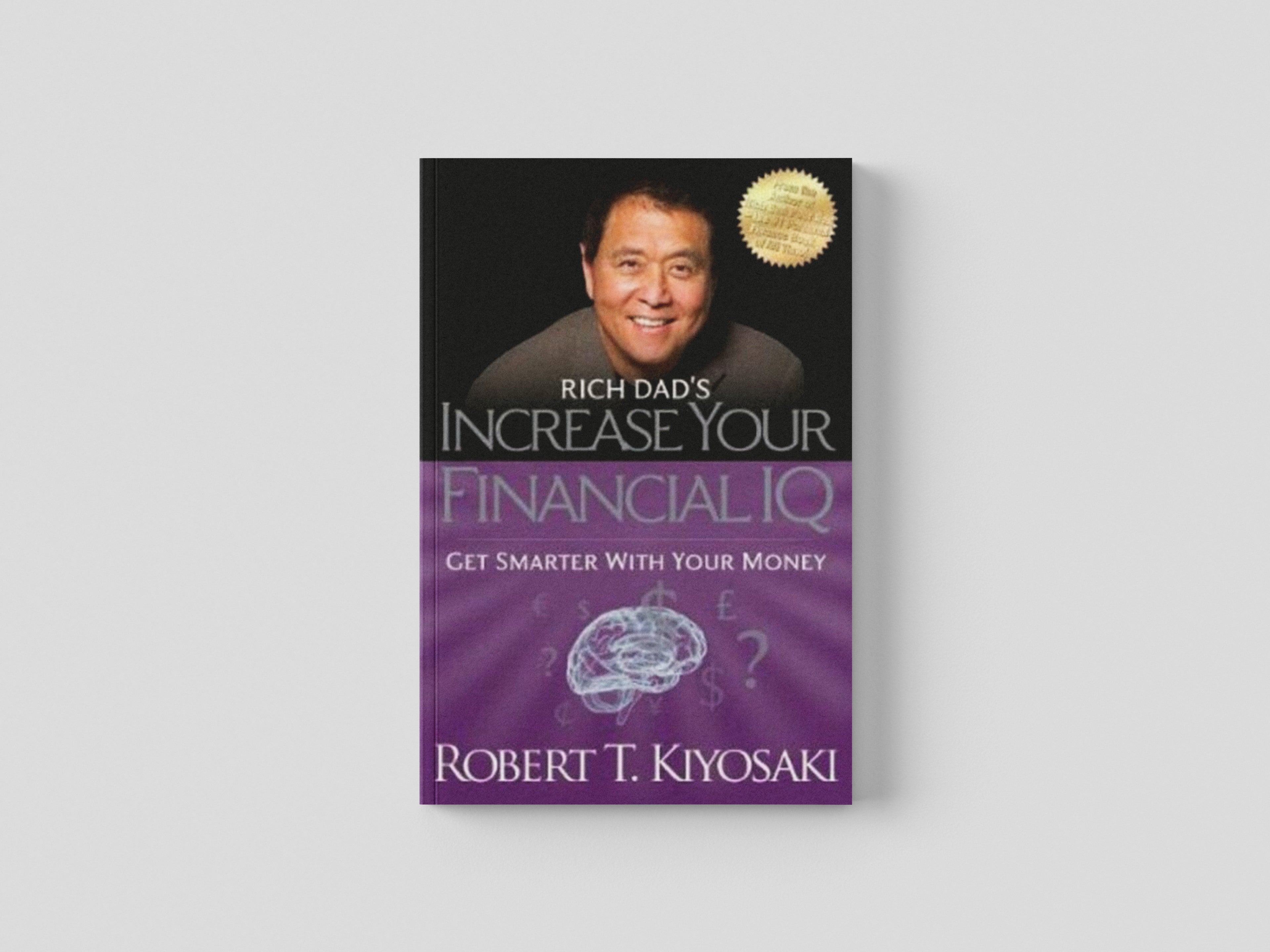 Increase Your Financial IQ : Get Smarter With Your Money