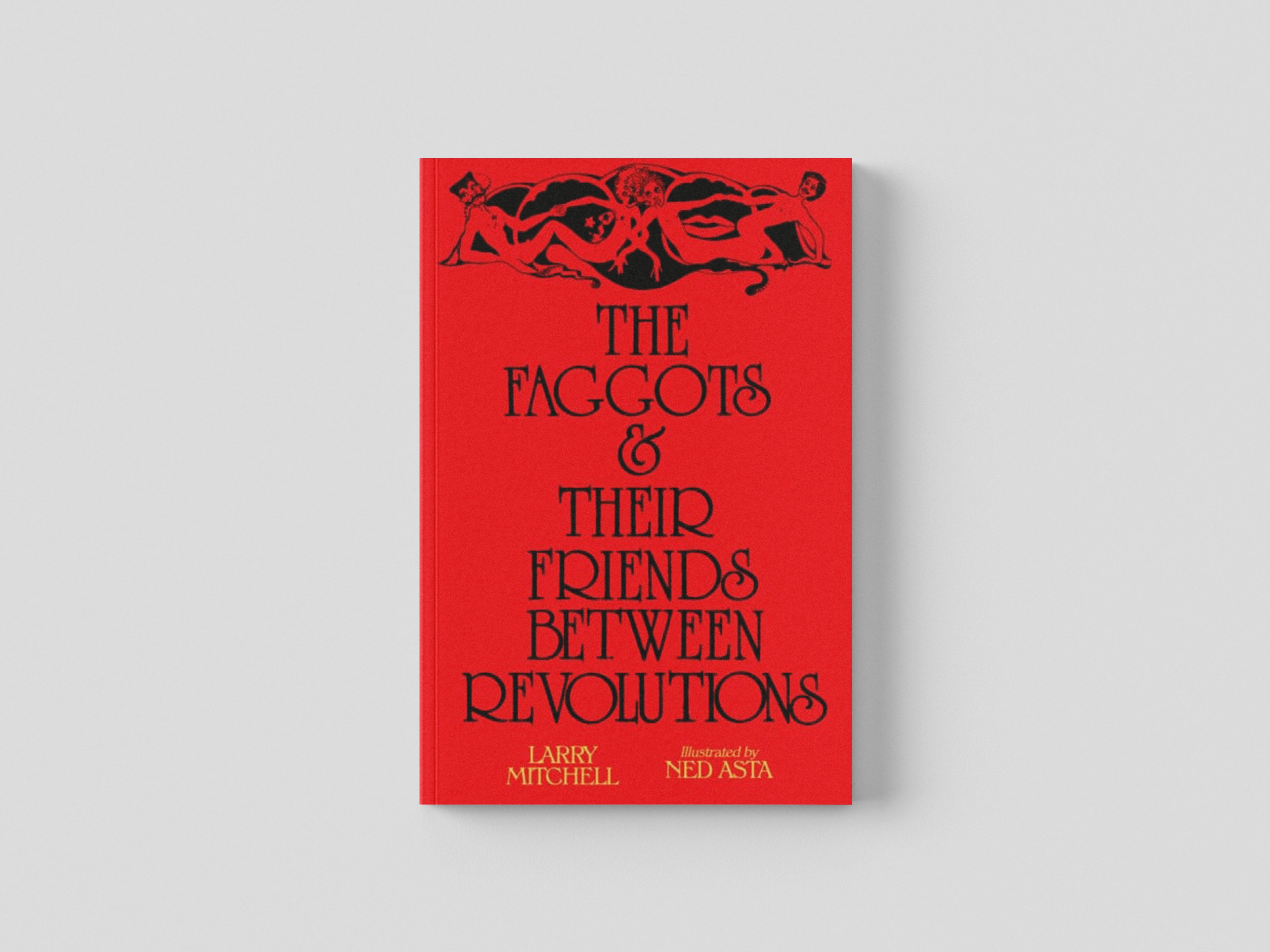 The Faggots and Their Friends Between Revolutions Paperback / softback