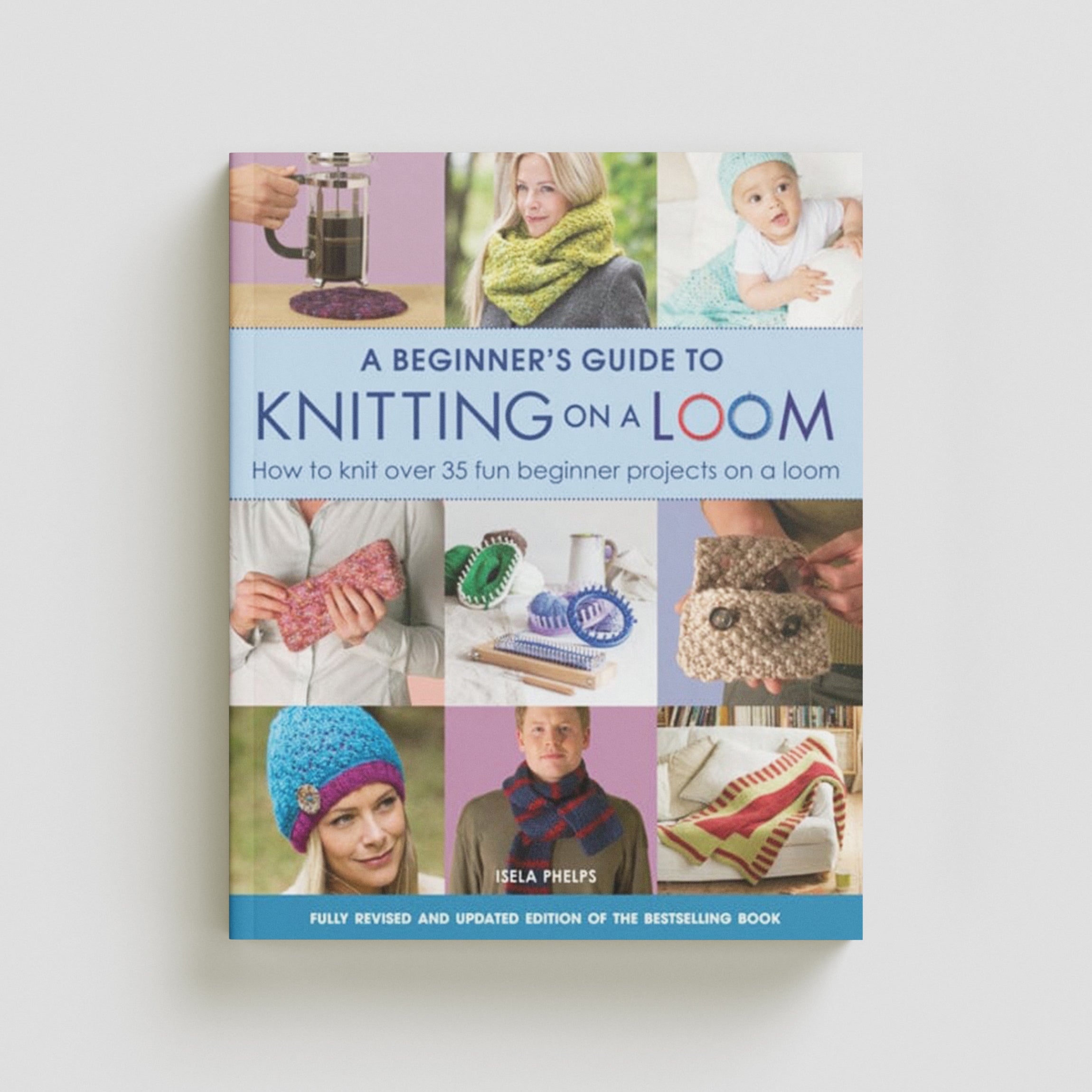 A Beginner's Guide to Knitting on a Loom (New Edition) Paperback / softback