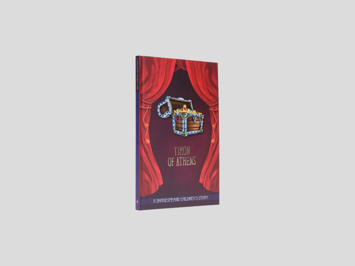 Timon of Athens: A Shakespeare Illustrated Children's Story Book - Ages 7-9