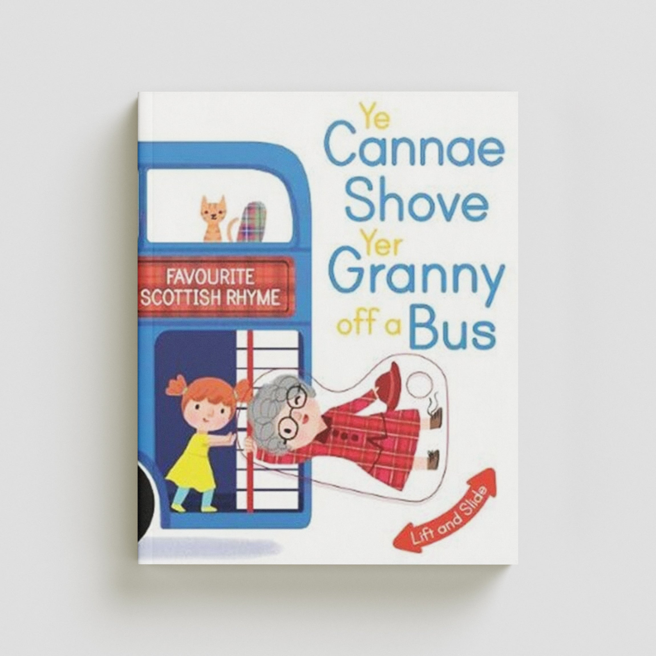 Ye Cannae Shove Yer Granny Off A Bus: A Favourite Scottish Rhyme with Moving Parts