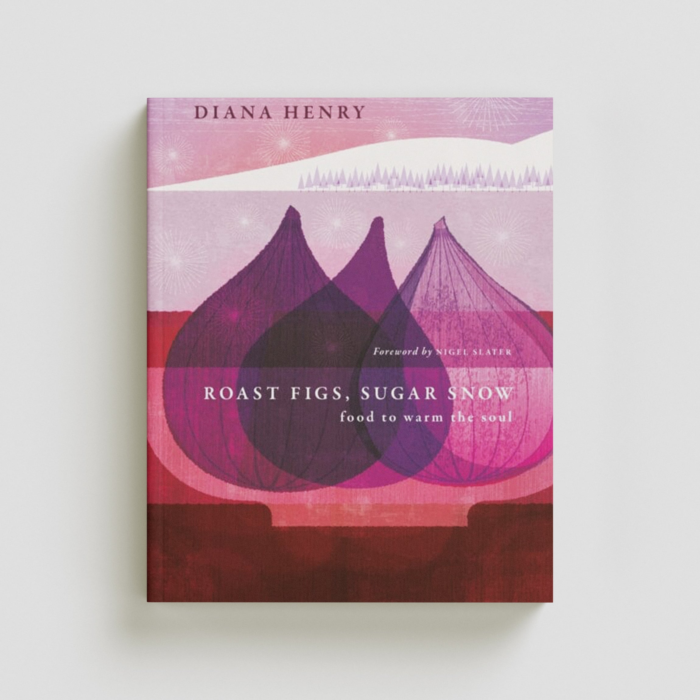 Roast Figs, Sugar Snow Hardback