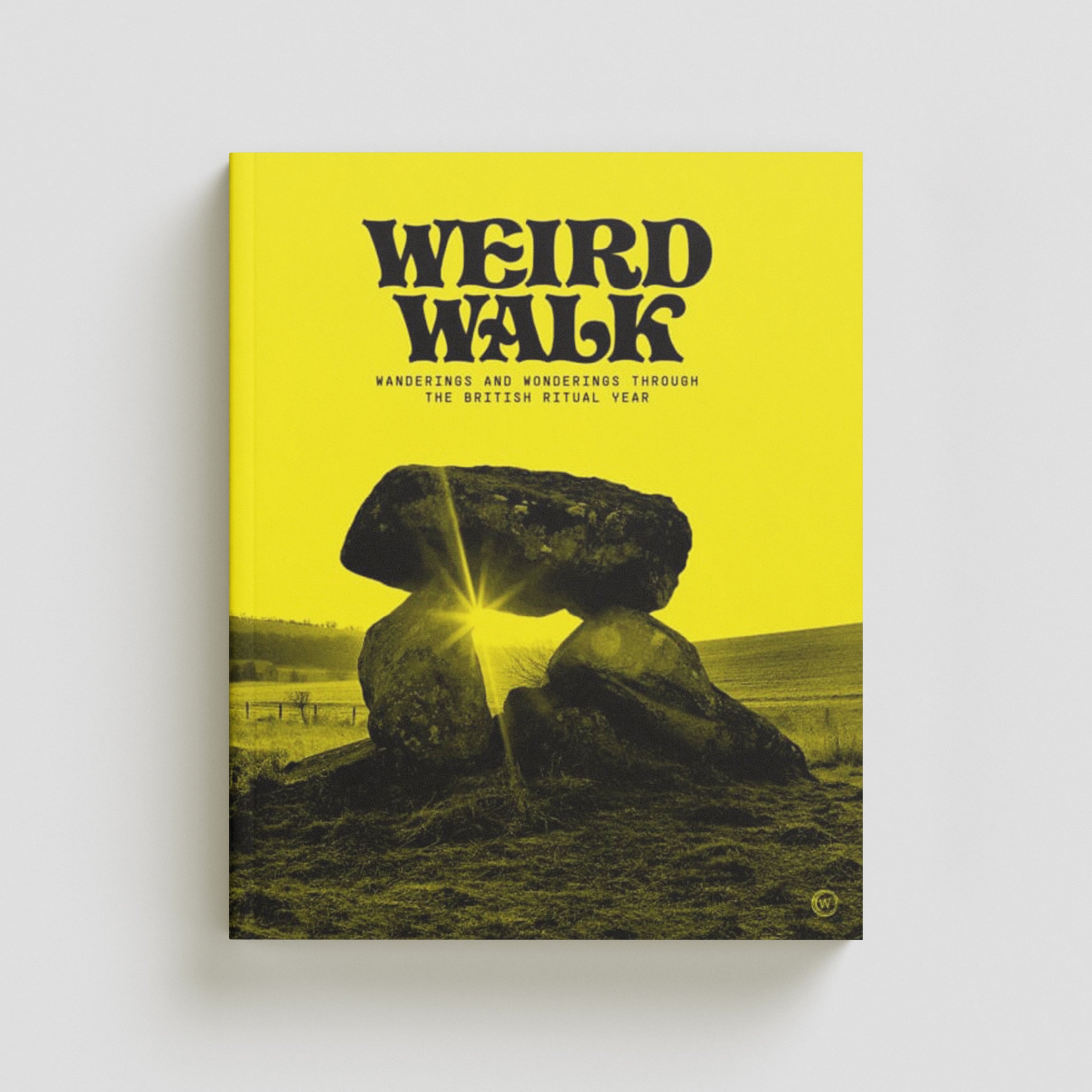 Weird Walk : Wanderings and Wonderings through the British Ritual Year