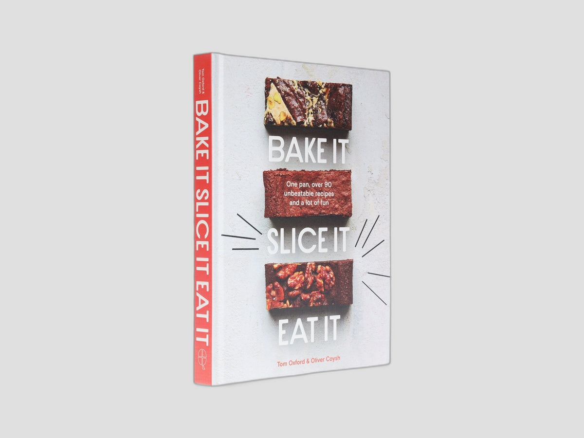 Bake It. Slice It. Eat It. Hardback