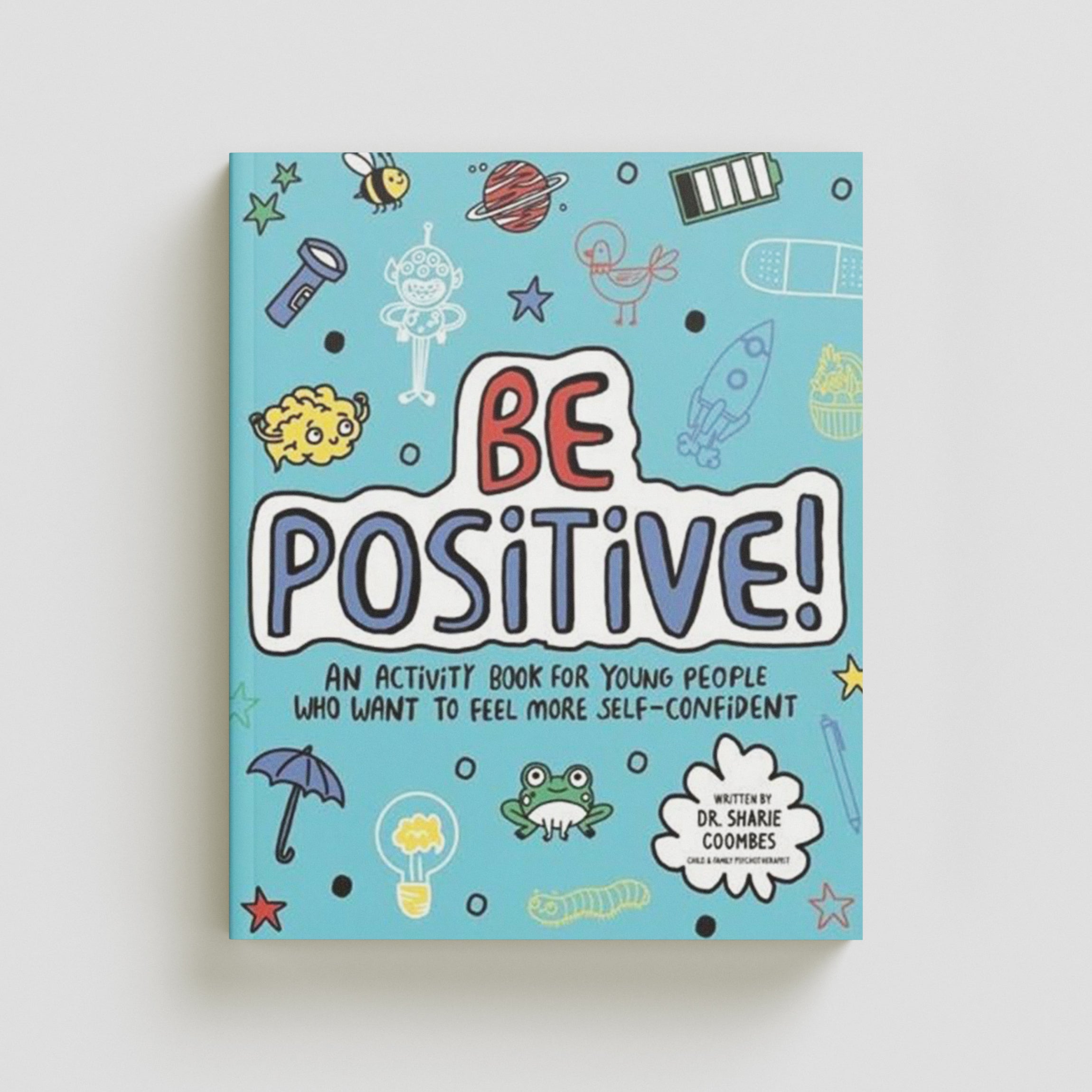 Be Positive! Mindful Kids : An activity book for children who want to feel more self-confident