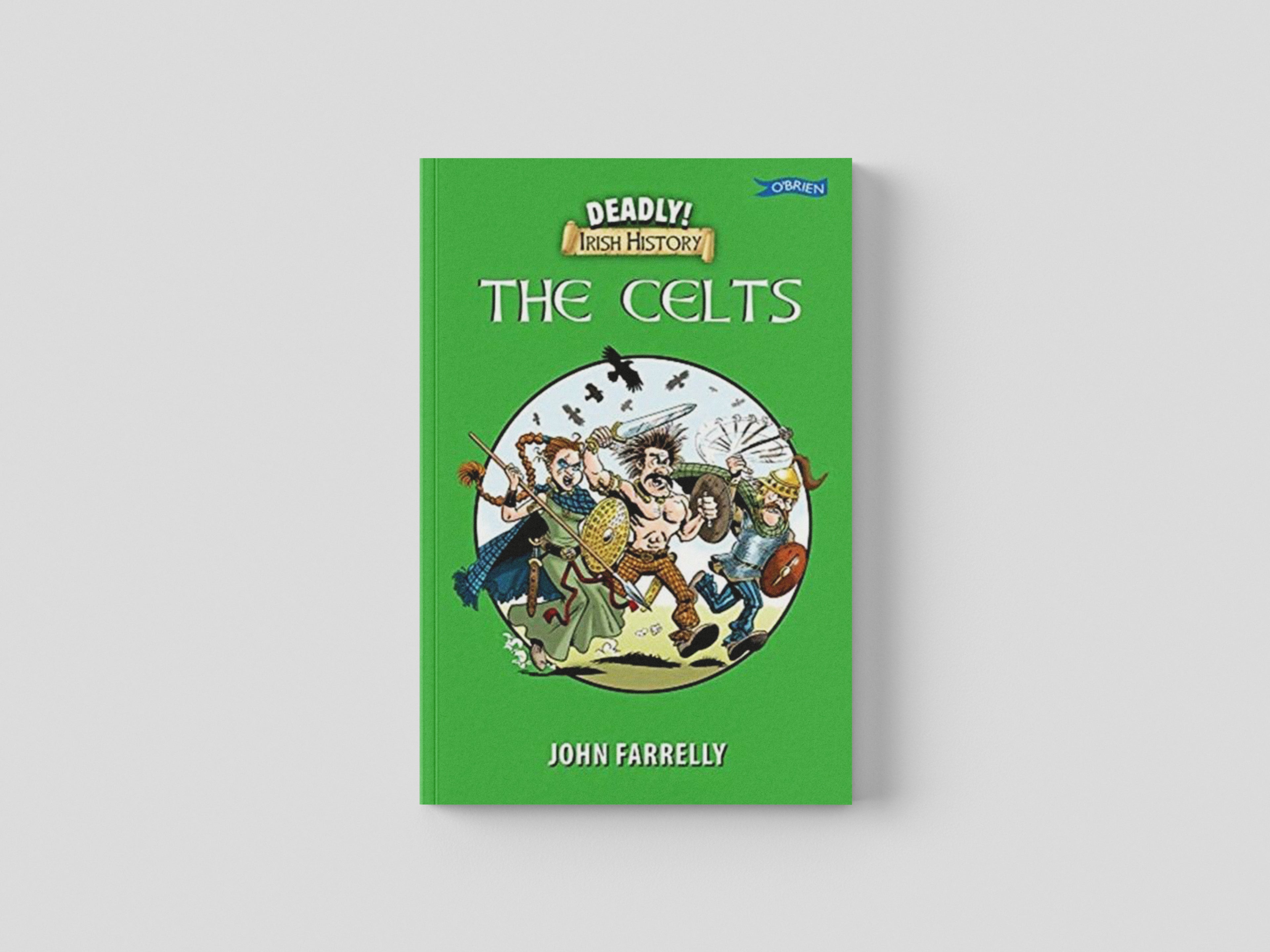 Deadly Irish History - The Celts