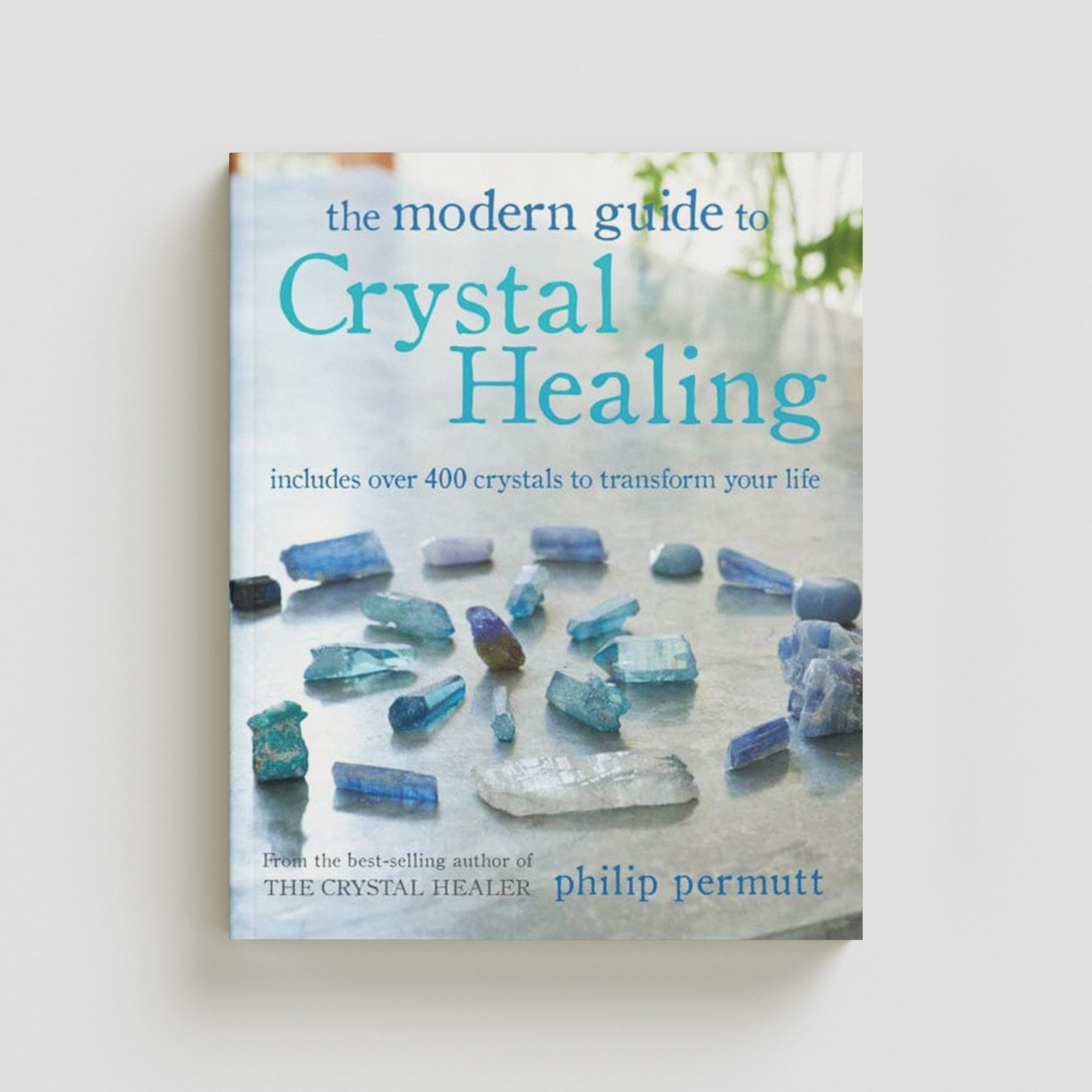 The Modern Guide to Crystal Healing Paperback / softback