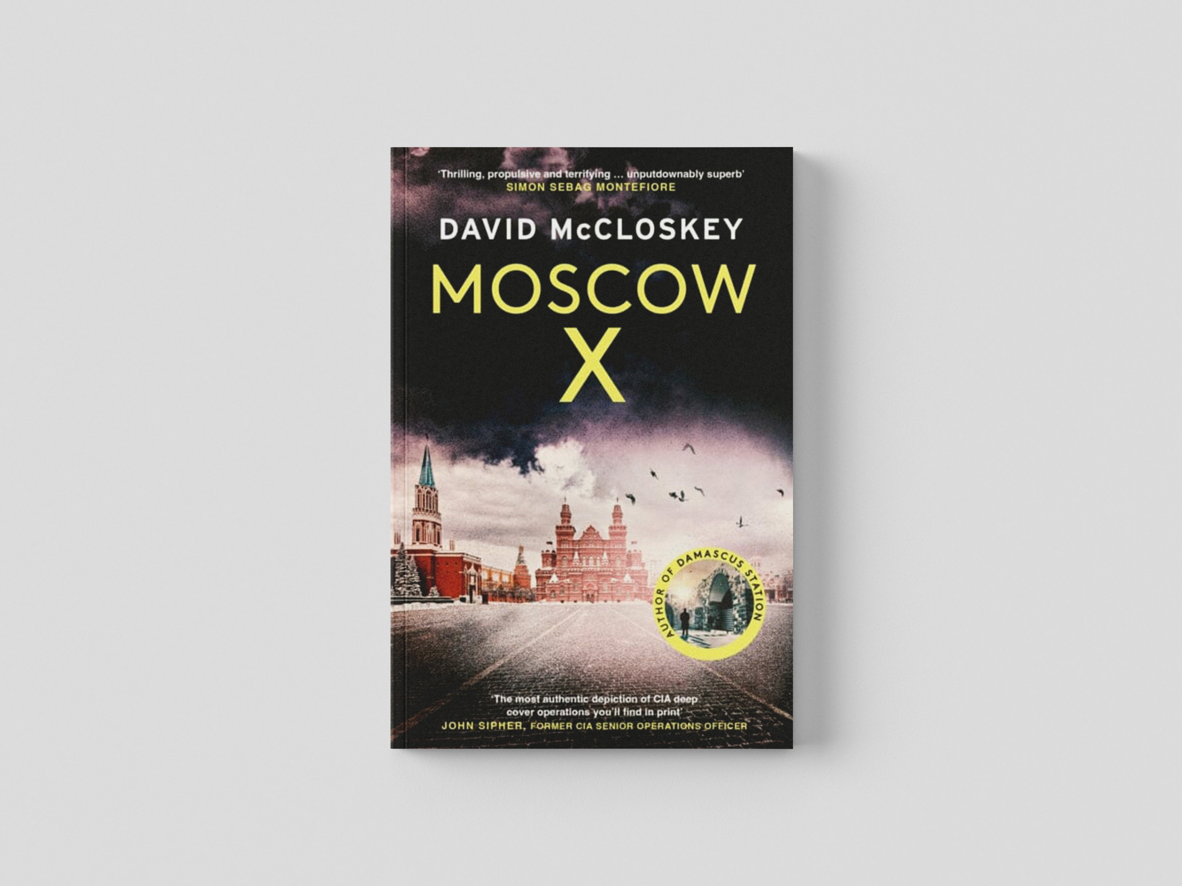Moscow X: From the Bestselling Author of THE TIMES Thriller of the Year DAMASCUS STATION