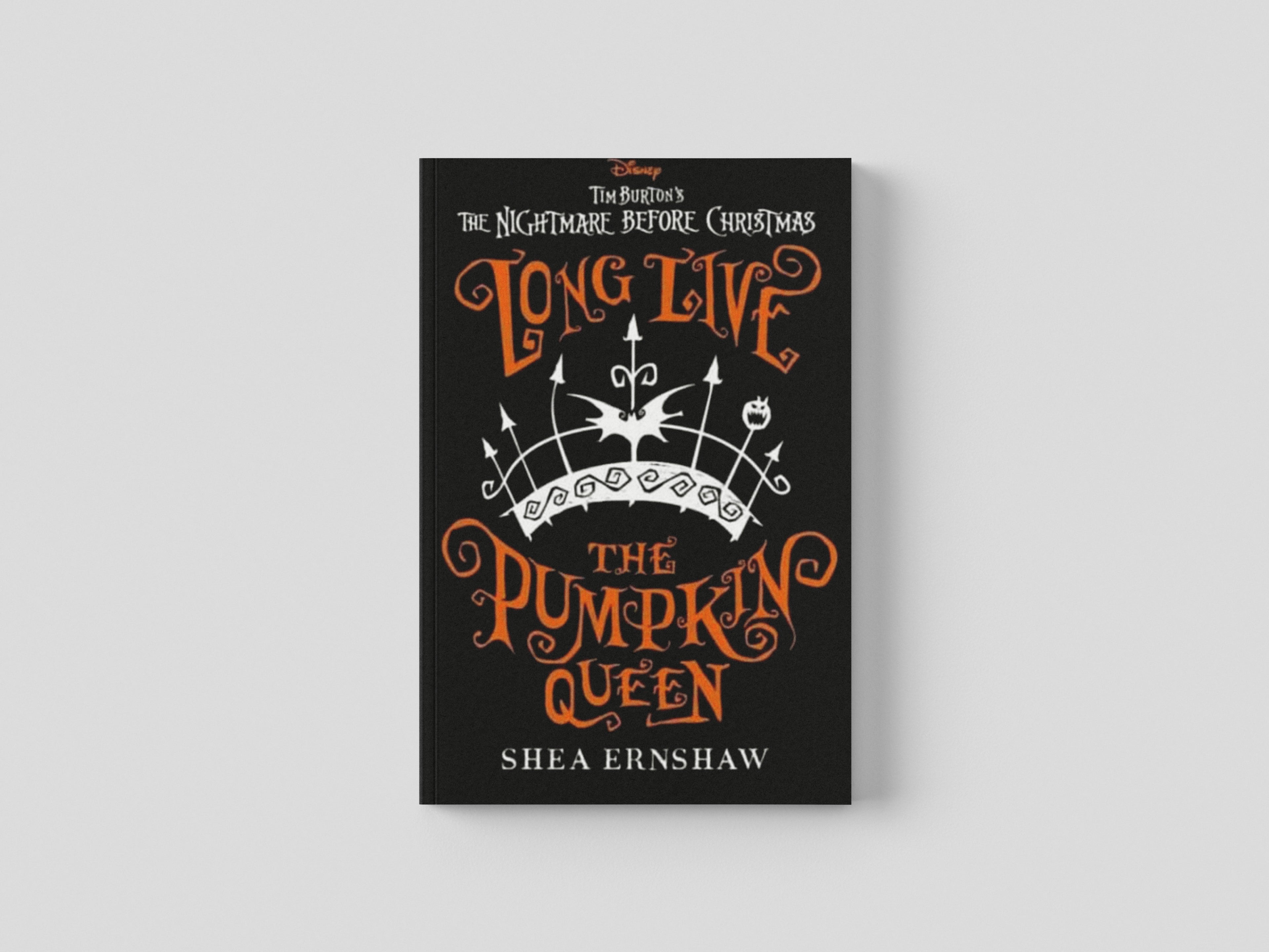 Long Live the Pumpkin Queen : The Nightmare Before Christmas