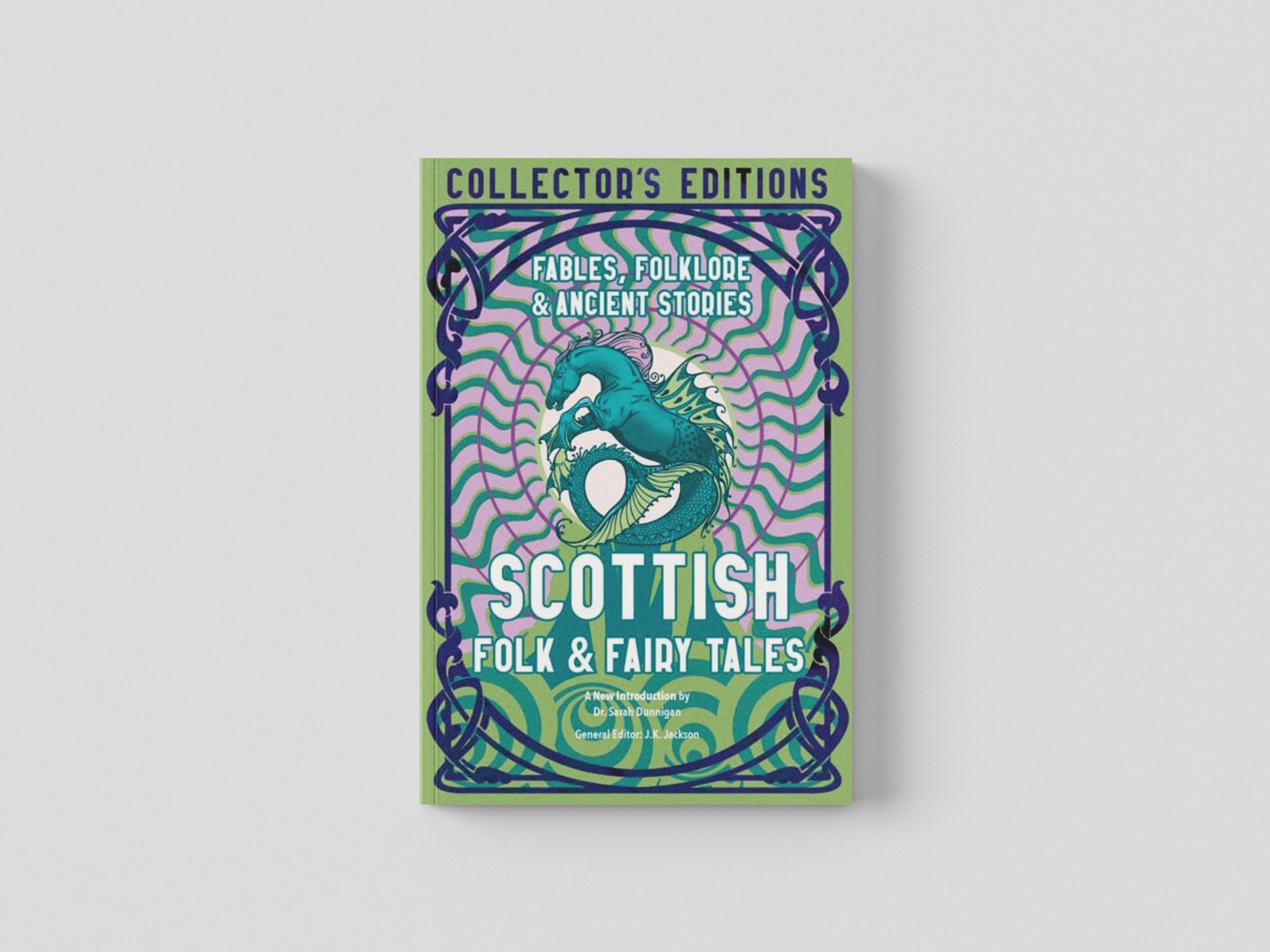 Scottish Folk & Fairy Tales : Fables, Folklore & Ancient Stories