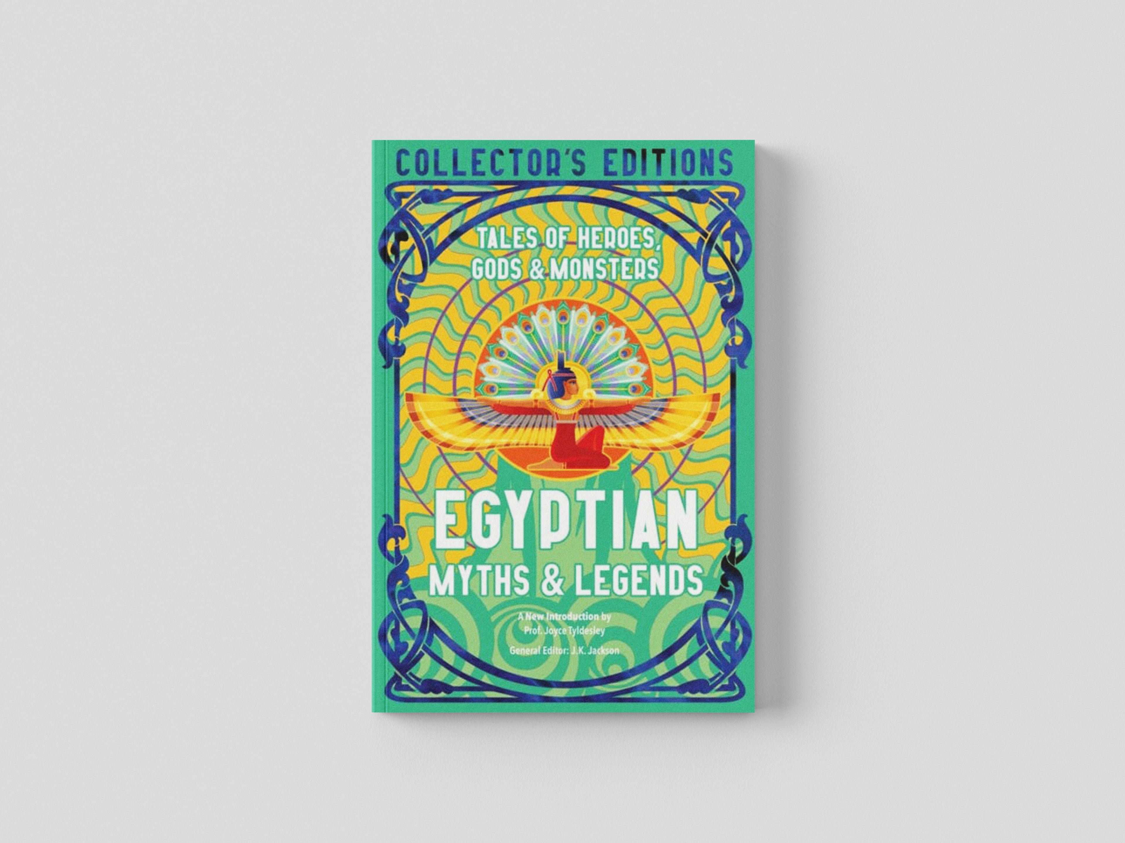Egyptian Myths & Legends : Tales of Heroes, Gods & Monsters
