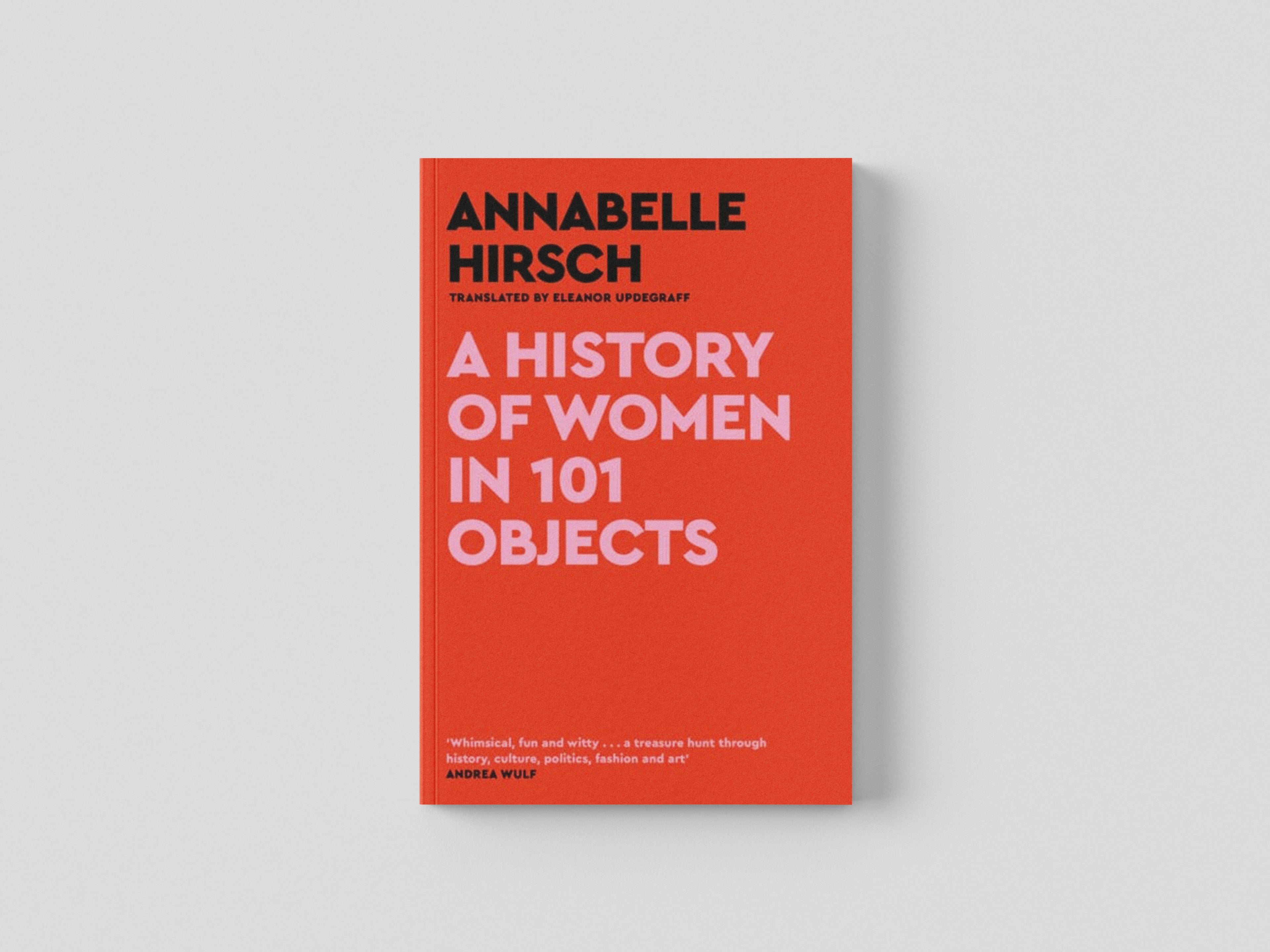 A History of Women in 101 Objects : A walk through female history