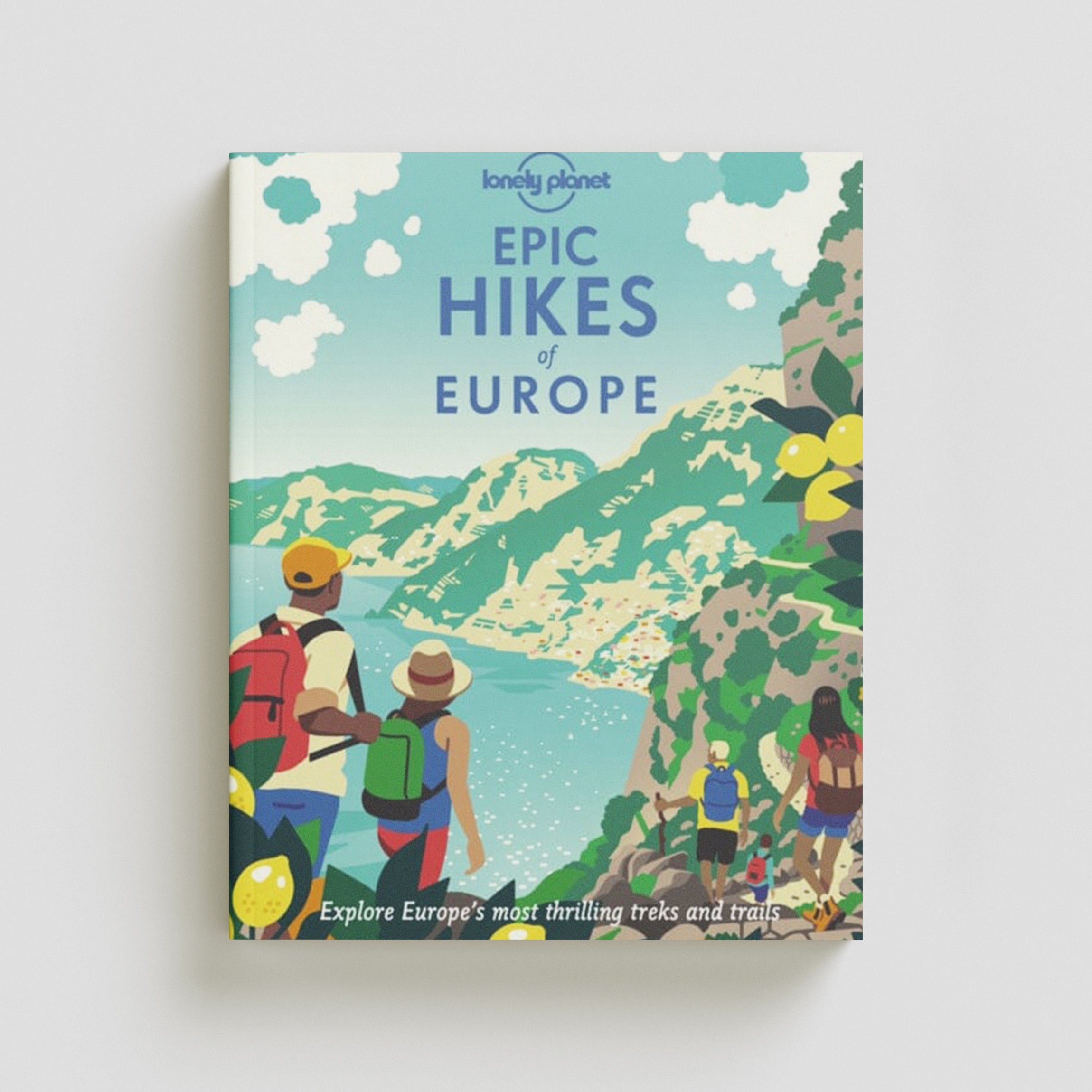 Lonely Planet Epic Hikes of Europe Hardback