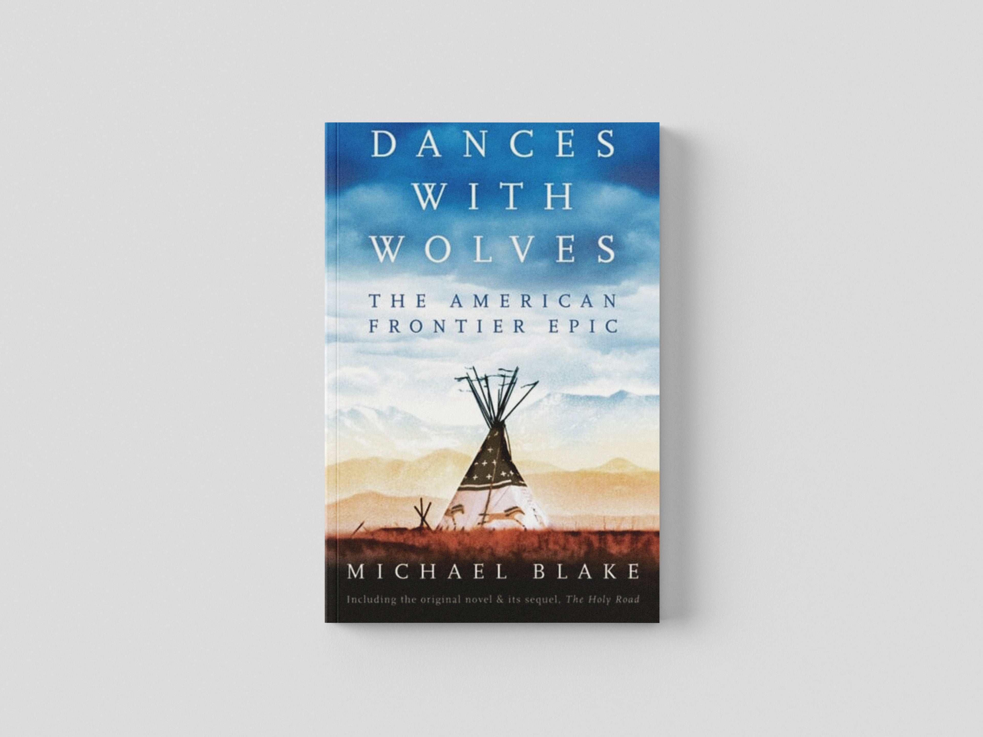 Dances with Wolves: The American Frontier Epic including The Holy Road Paperback / softback