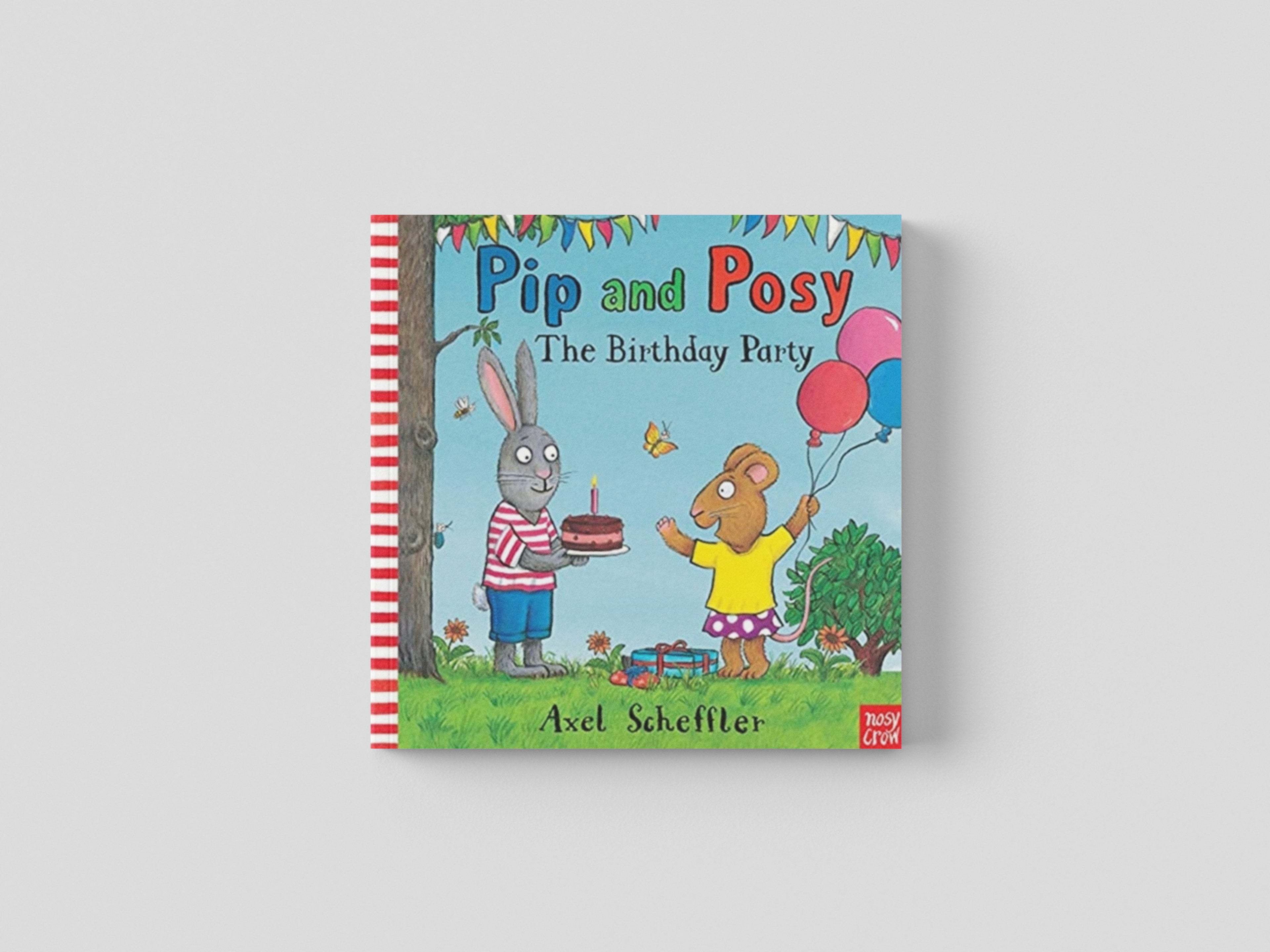 Pip and Posy: The Birthday Party