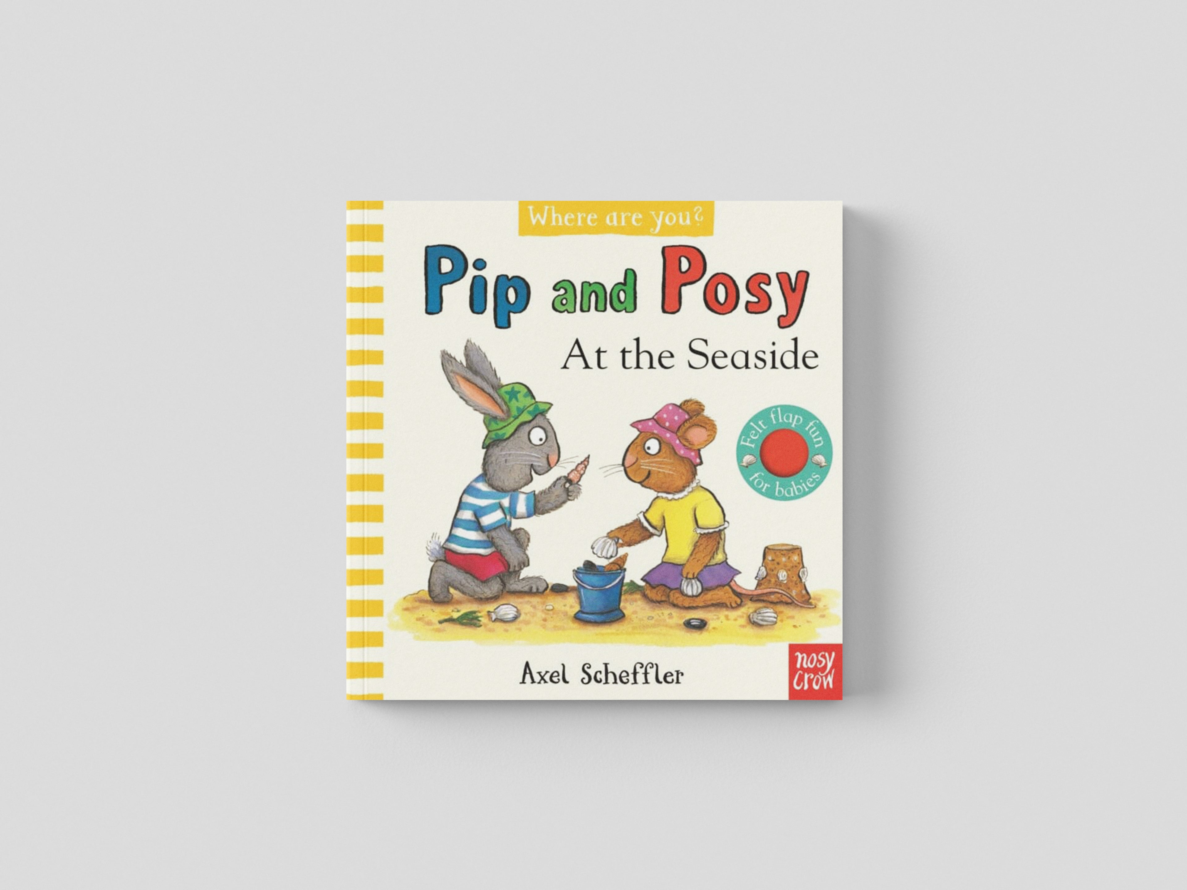 Pip and Posy, Where Are You? At the Seaside (A Felt Flaps Book)