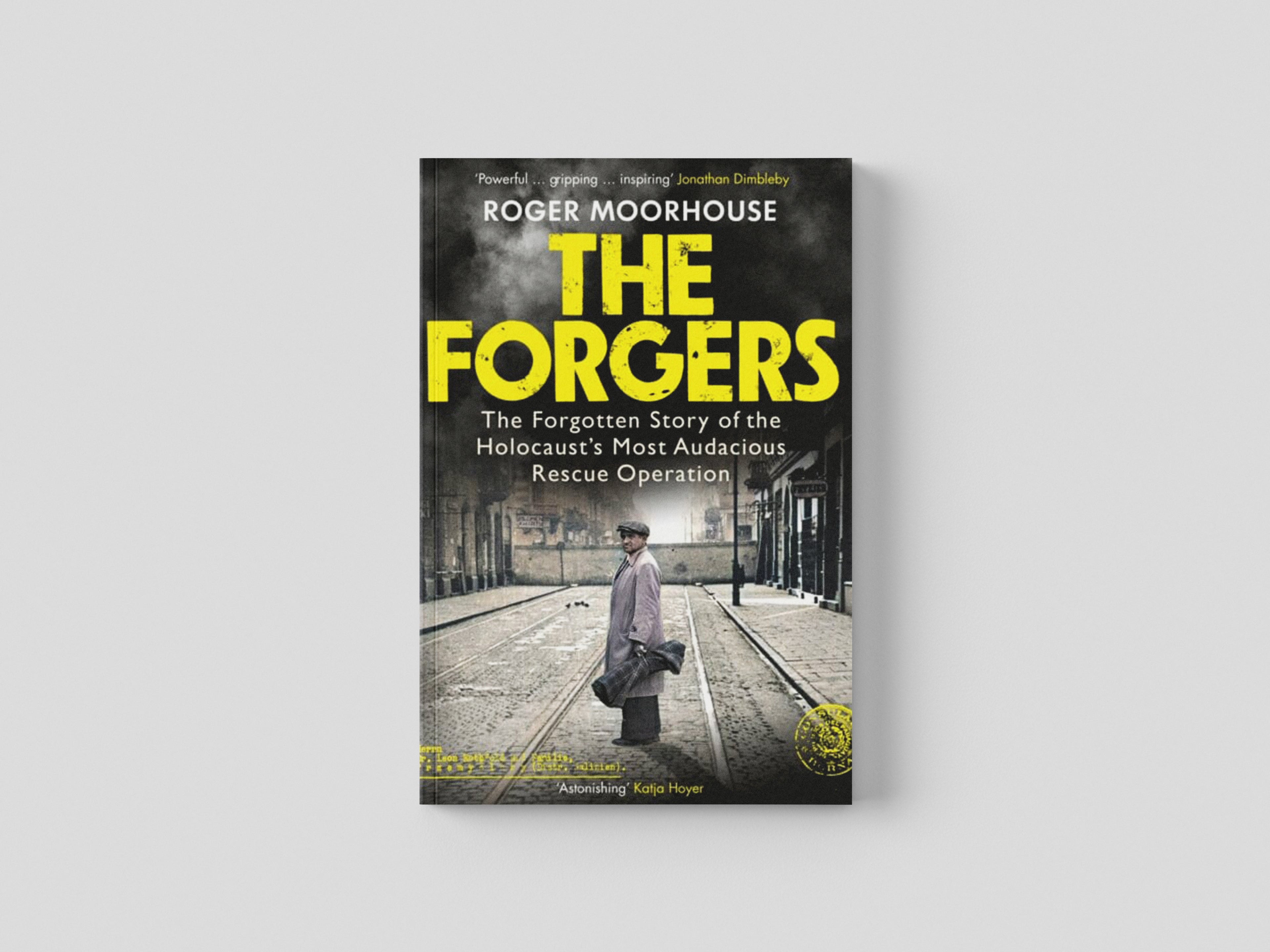 The Forgers : The Forgotten Story of the Holocaust's Most Audacious Rescue Operation