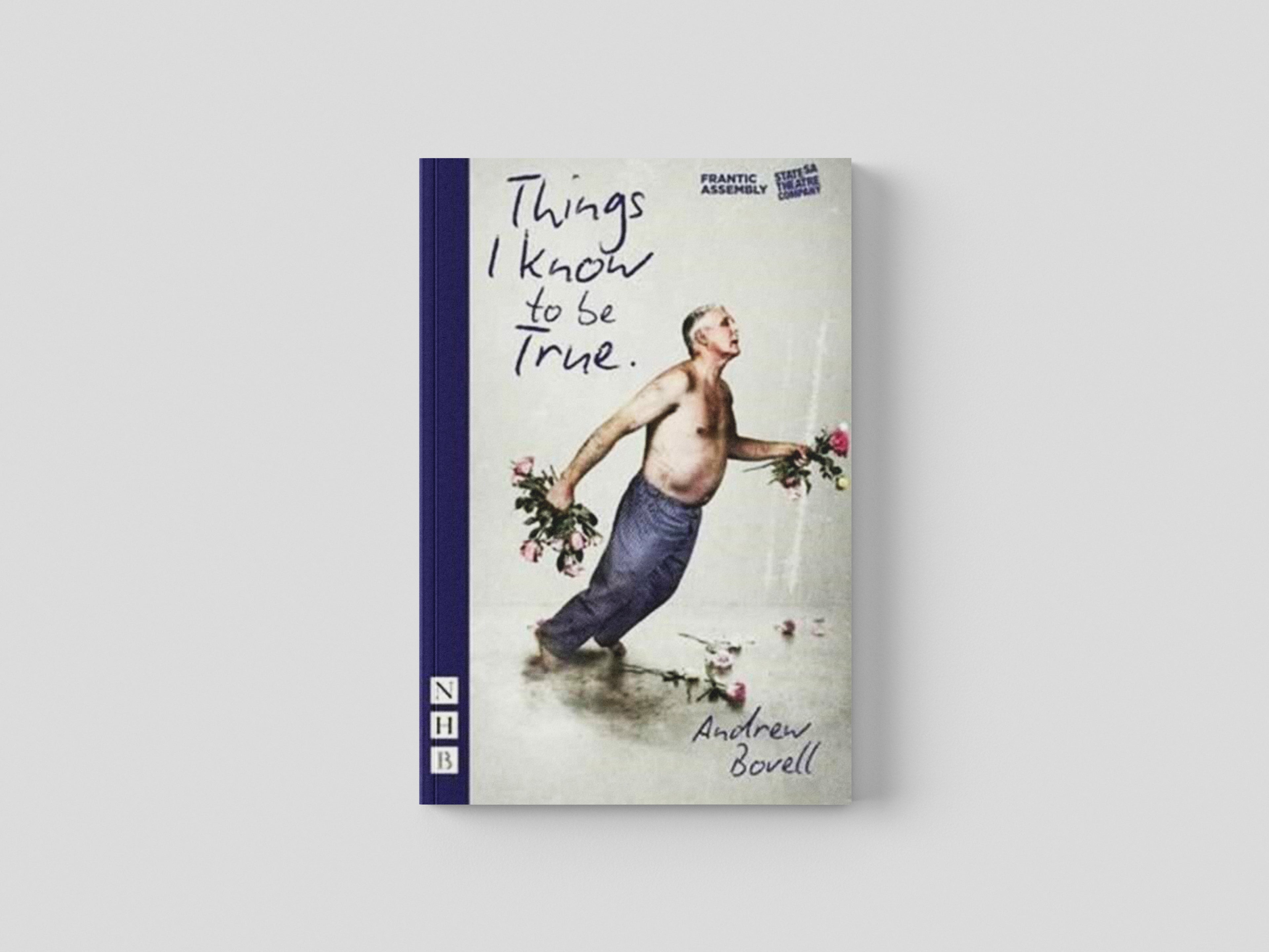 Things I Know To Be True (NHB Modern Plays)